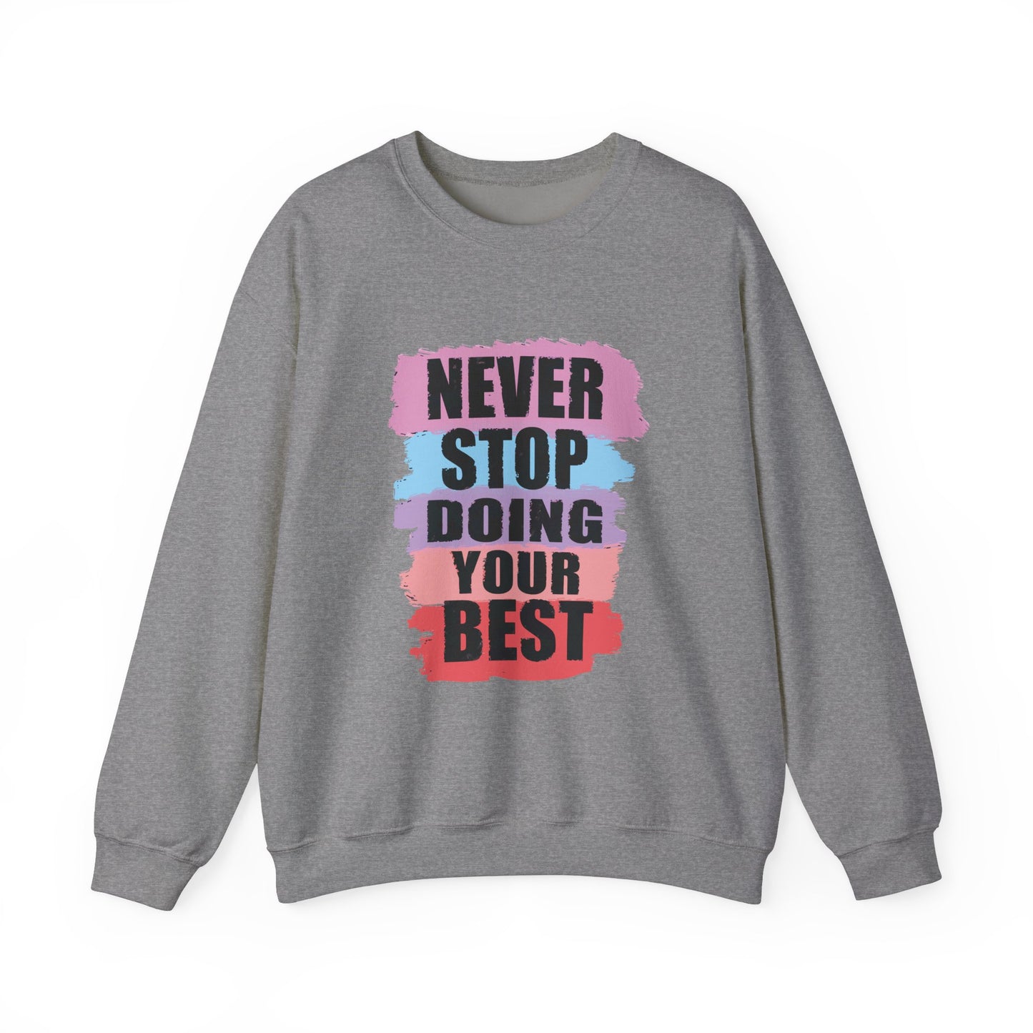 Never Stop Doing Your Best Unisex Heavy Blend™ Crewneck Sweatshirt