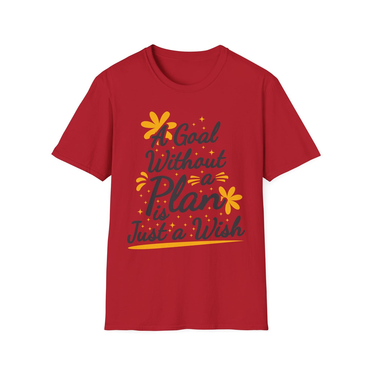 A Goal Without A Plan Is Just A Wish  Unisex Softstyle T-Shirt