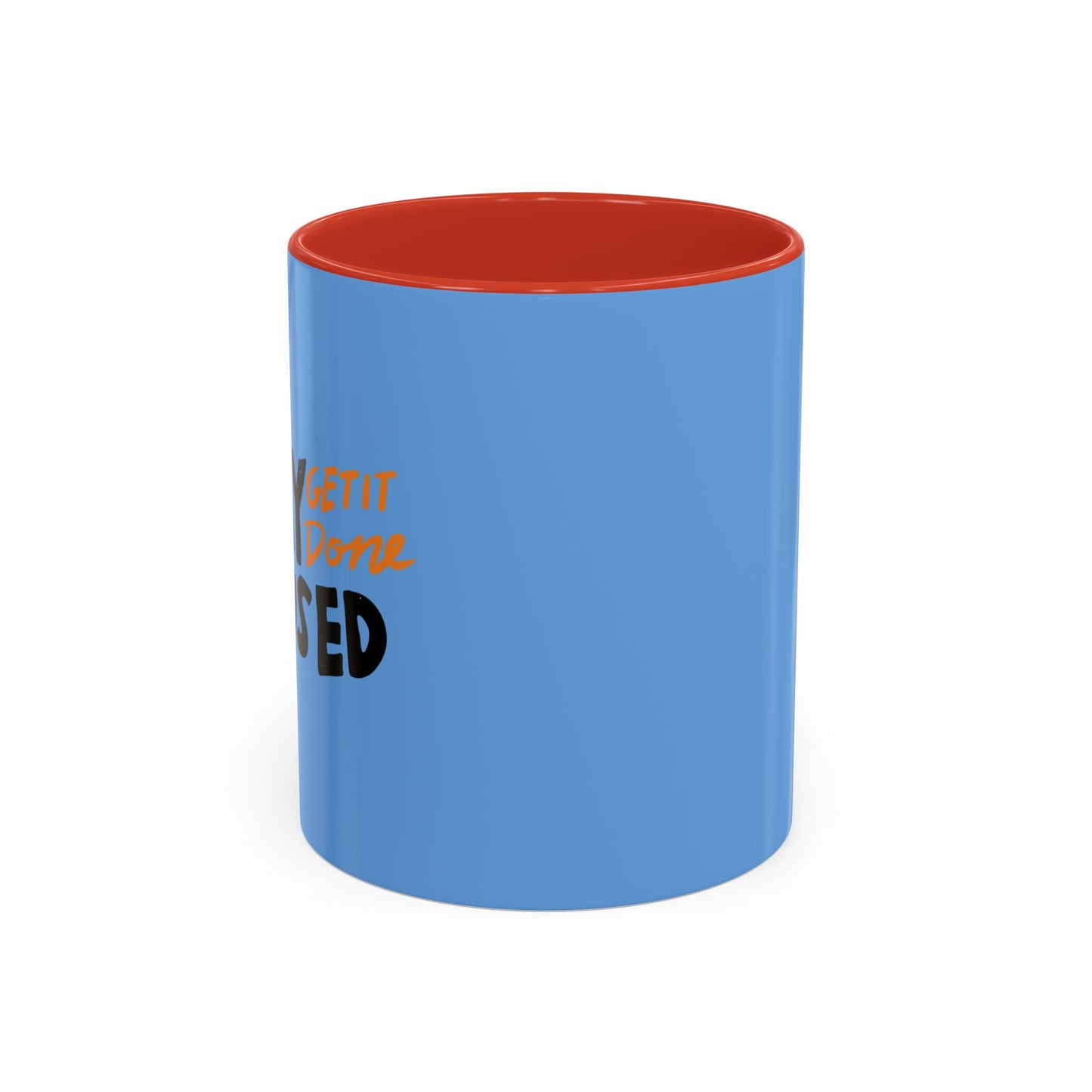 Stay Focused Get It Done Accent Coffee Mug (11, 15oz)