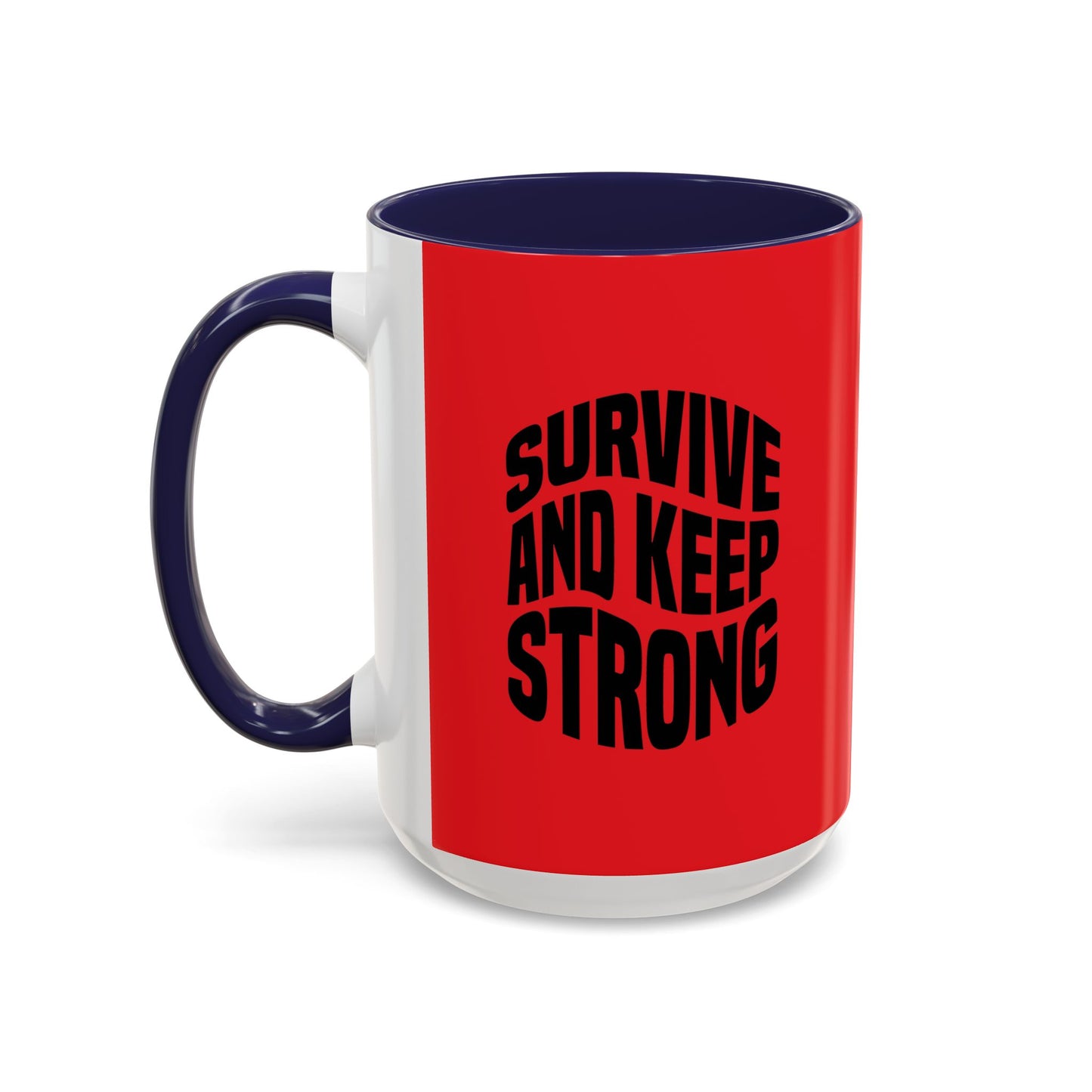 Survive And Keep Strong Accent Coffee Mug (11, 15oz)