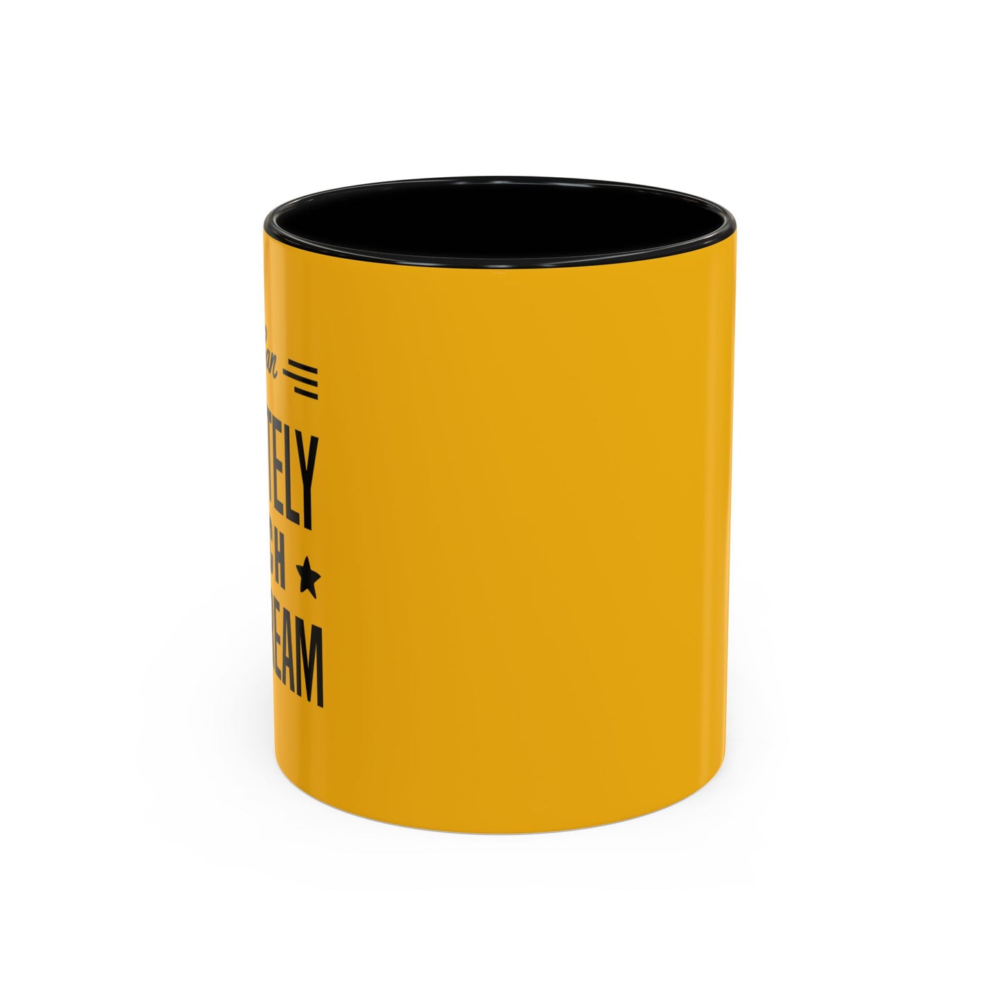 You Can Definitely Reach Your Dream Accent Coffee Mug (11, 15oz)