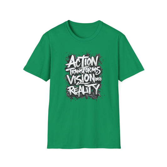 Action Transforms Vision Into Reality Unisex Softstyle T-Shirt