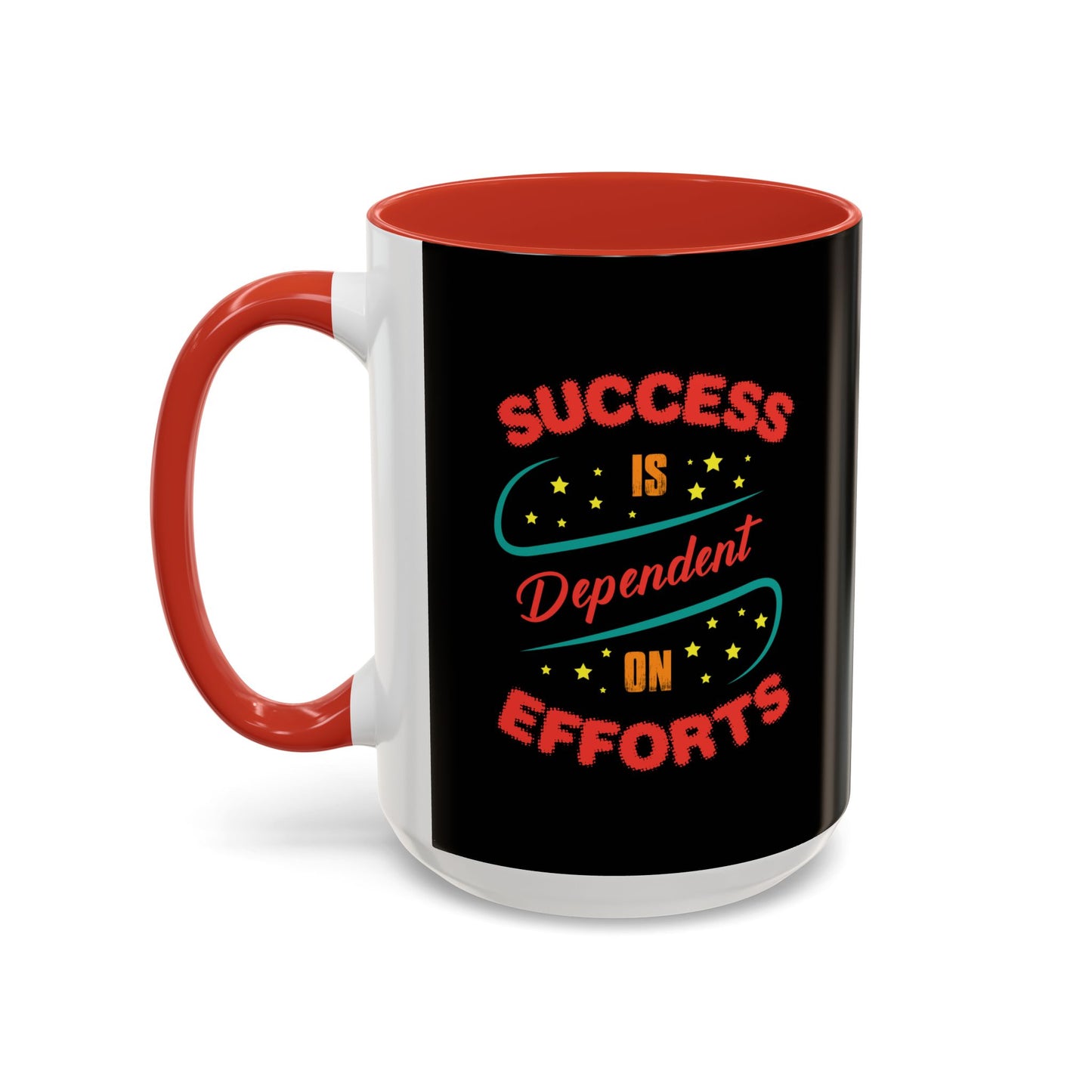 Success Is Dependent On Efforts Accent Coffee Mug (11, 15oz)