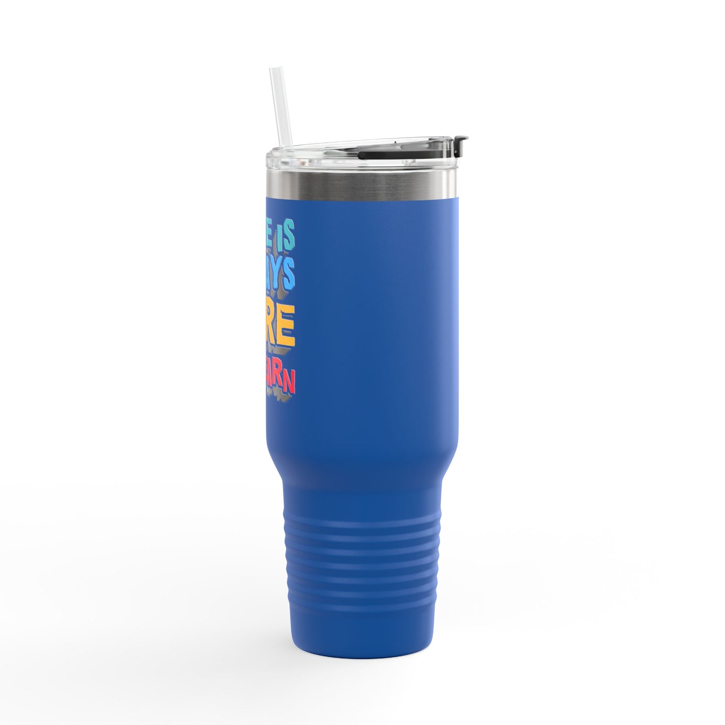 There Is Always More To Learn Insulated Travel Mug, 40oz