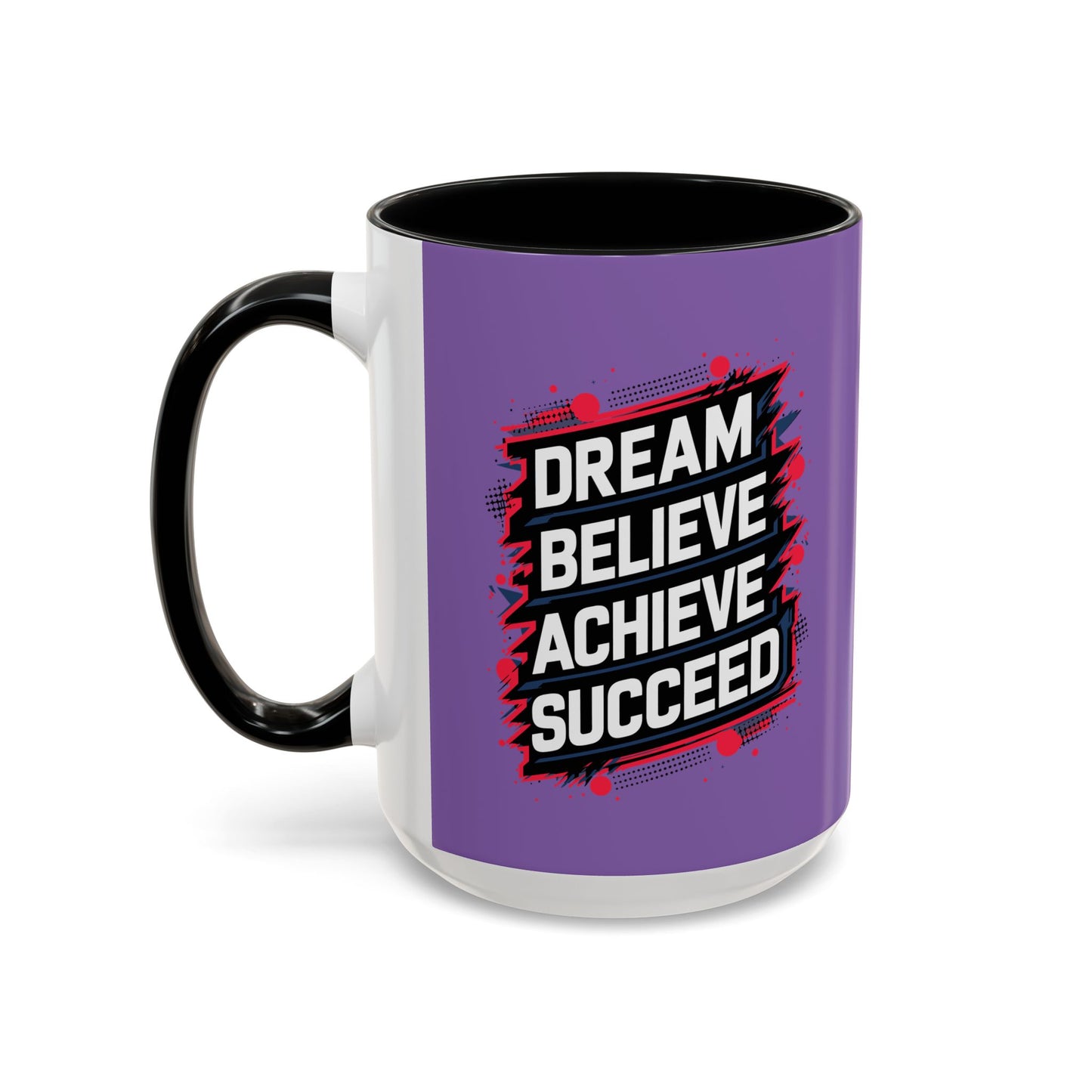 Dream Velieve Achieve Succeed Accent Coffee Mug (11, 15oz)