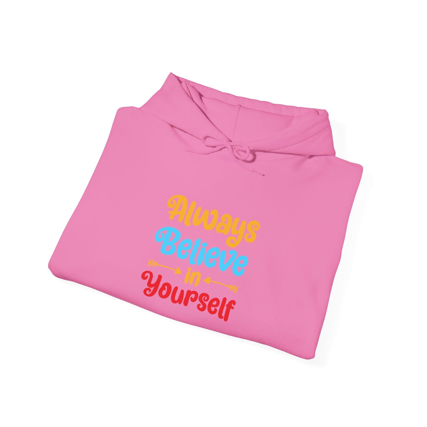 Always Believe In Yourself Unisex Heavy Blend™ Hooded Sweatshirt