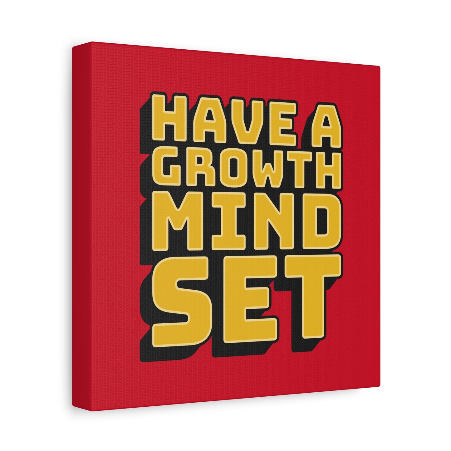 Have A Growth Mind Set Matte Canvas, Stretched, 1.25"