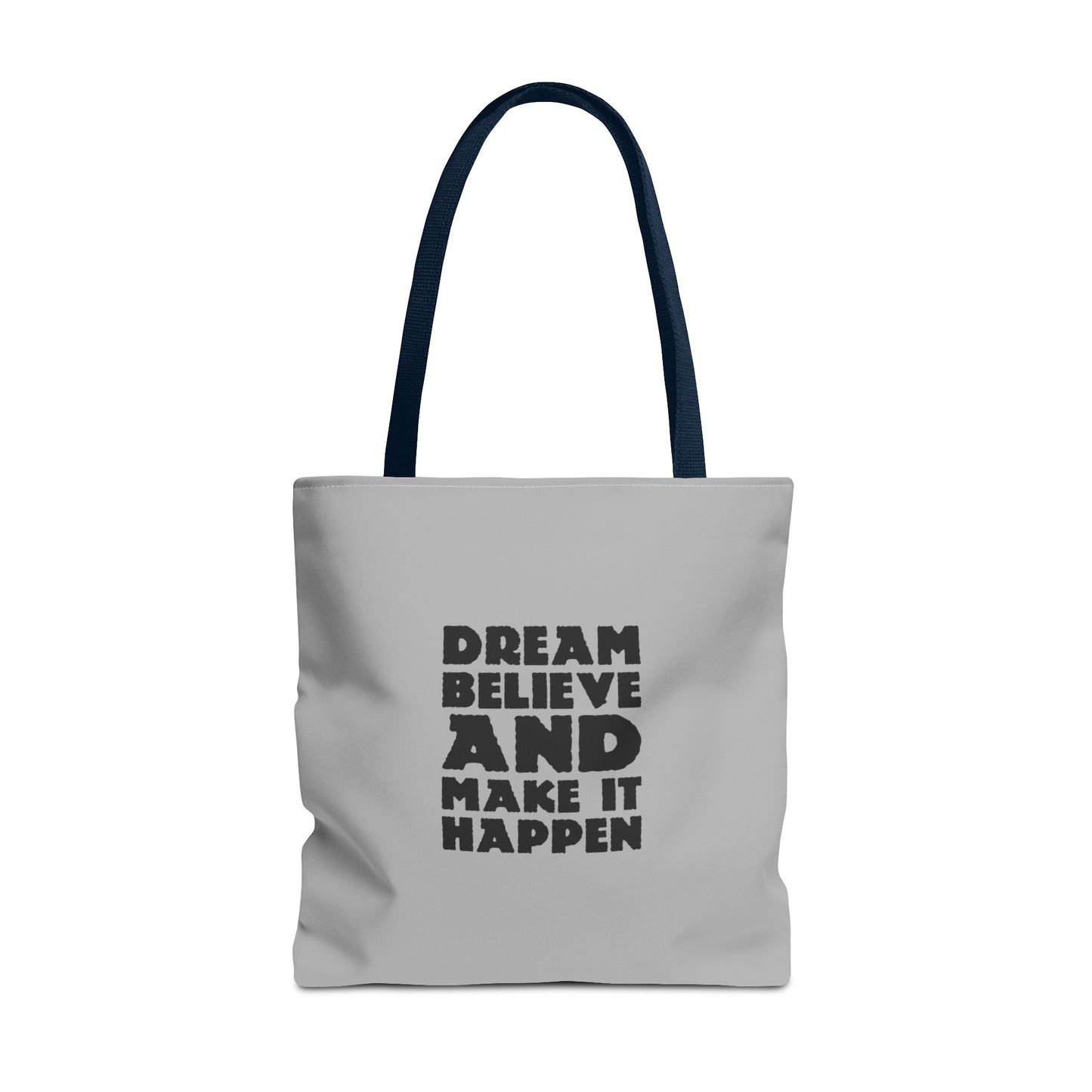 Dream Believe And Make It Happen Tote Bag (AOP)