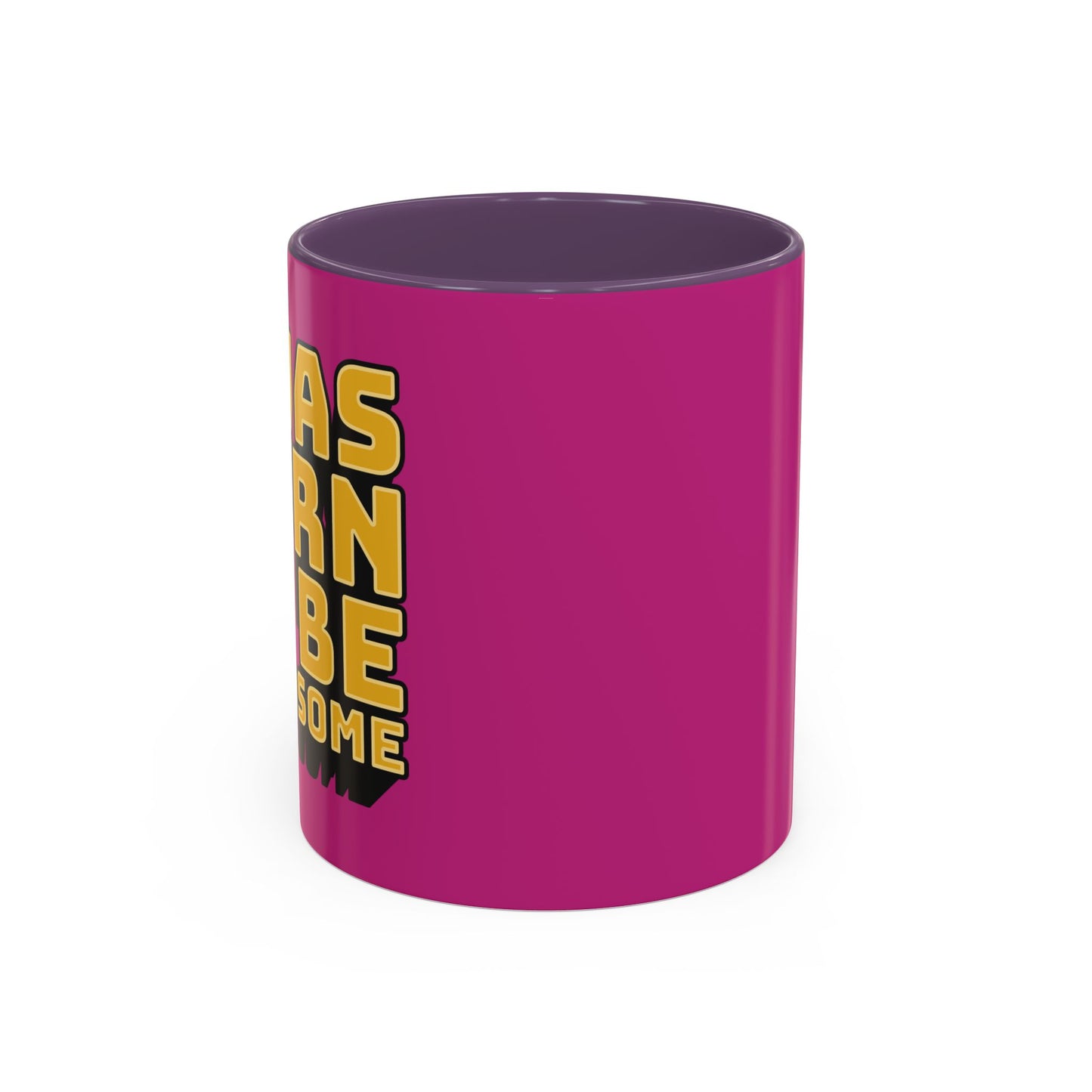 I Was Born To Be Handsome Accent Coffee Mug (11, 15oz)