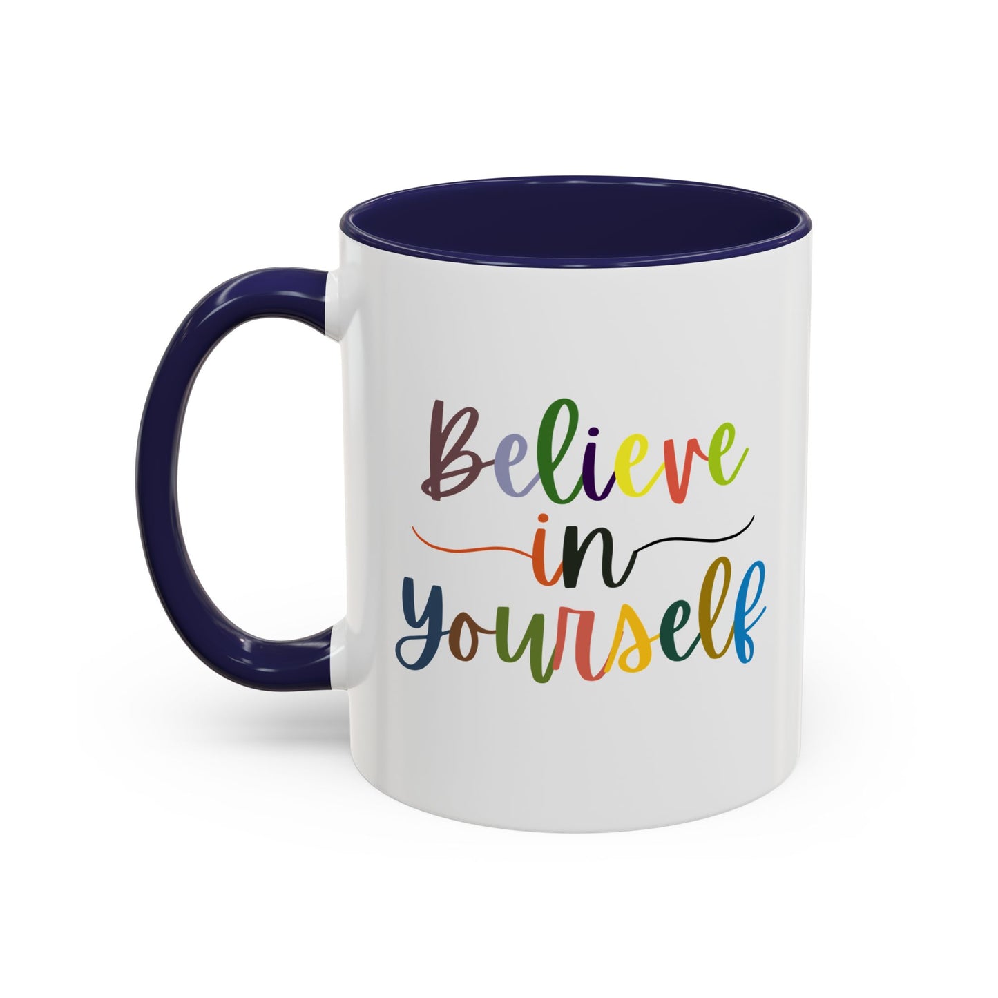 Believe In Your Self Accent Coffee Mug (11, 15oz)