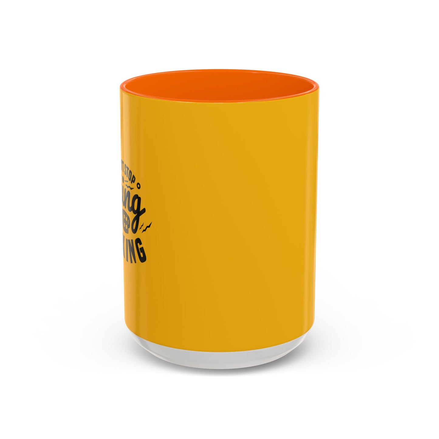 Don't Trying Keep Working Accent Coffee Mug (11, 15oz)