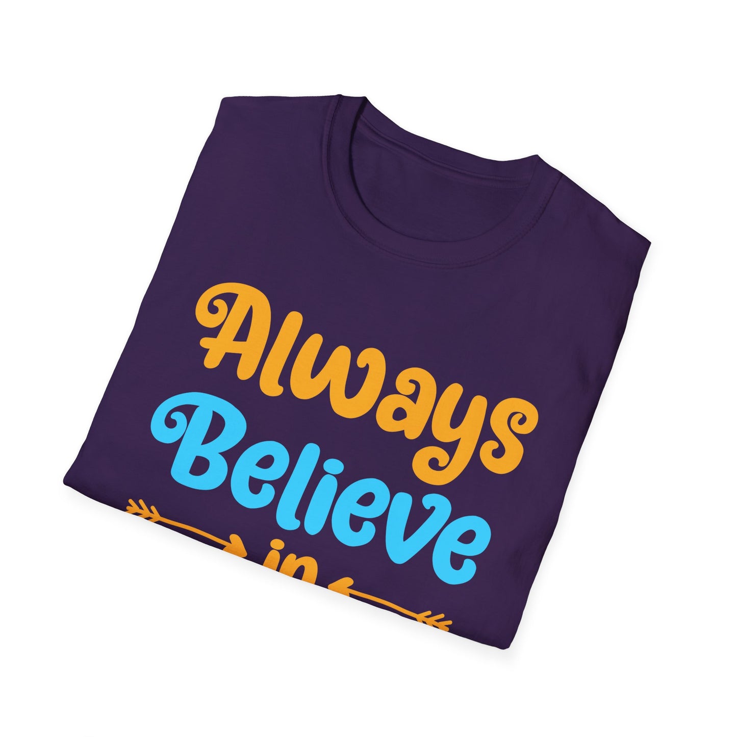 Always Believe in Yourself Unisex Softstyle T-Shirt