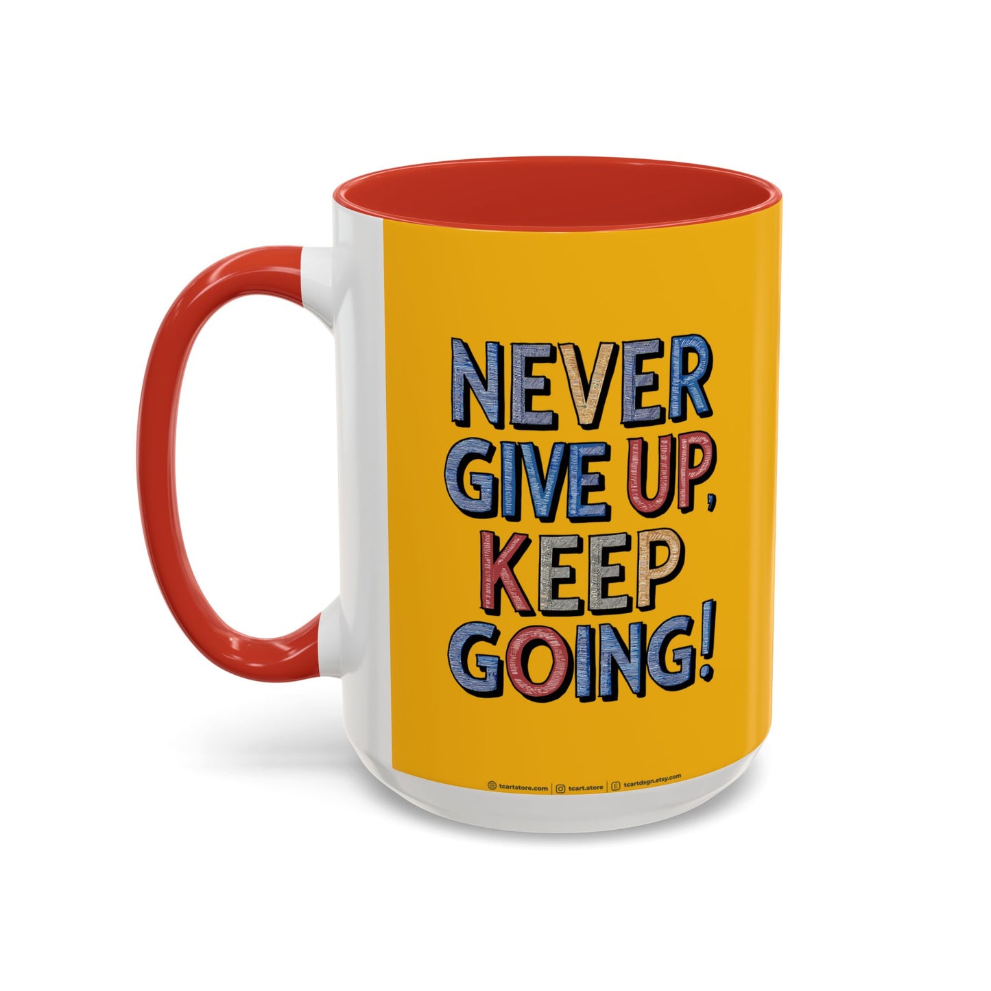 Never Give Up Keep Going Accent Coffee Mug (11, 15oz)