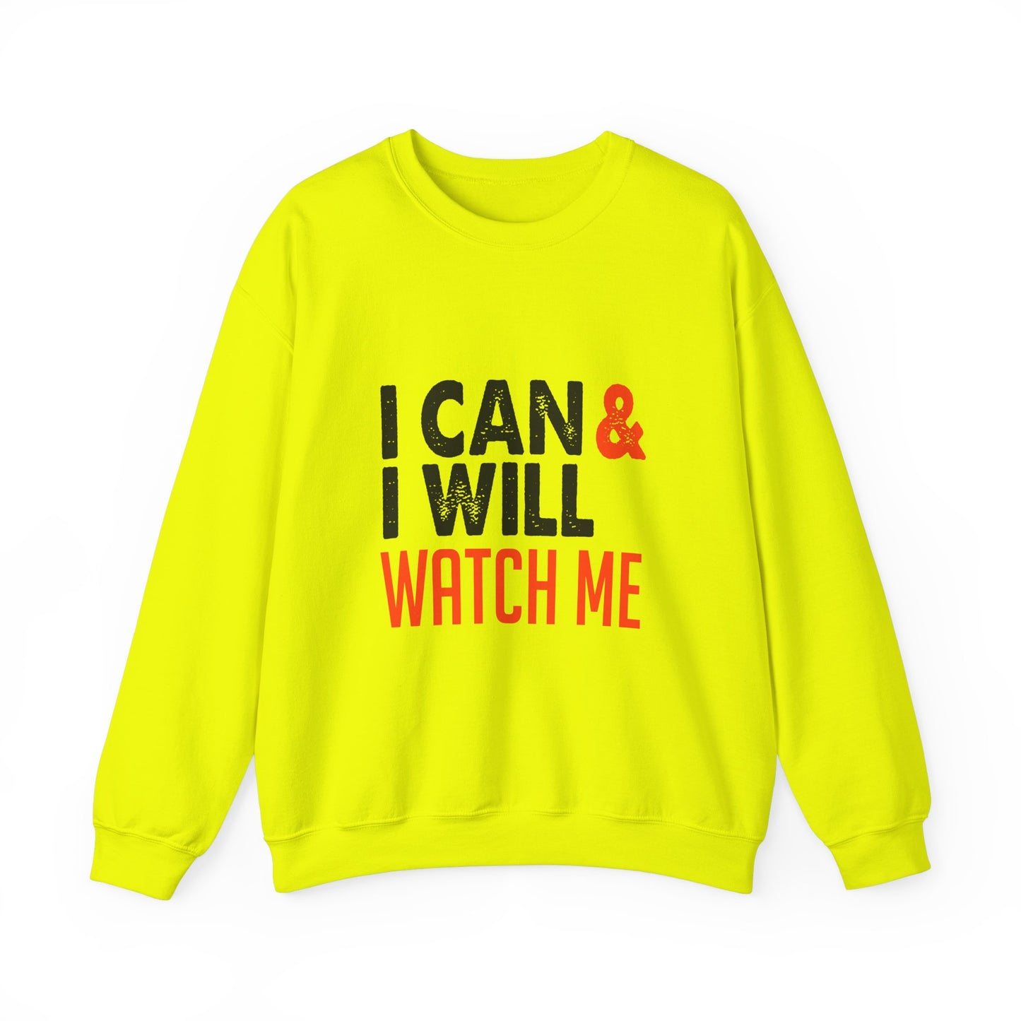I Can & I Will Watch Me Unisex Heavy Blend™ Crewneck Sweatshirt