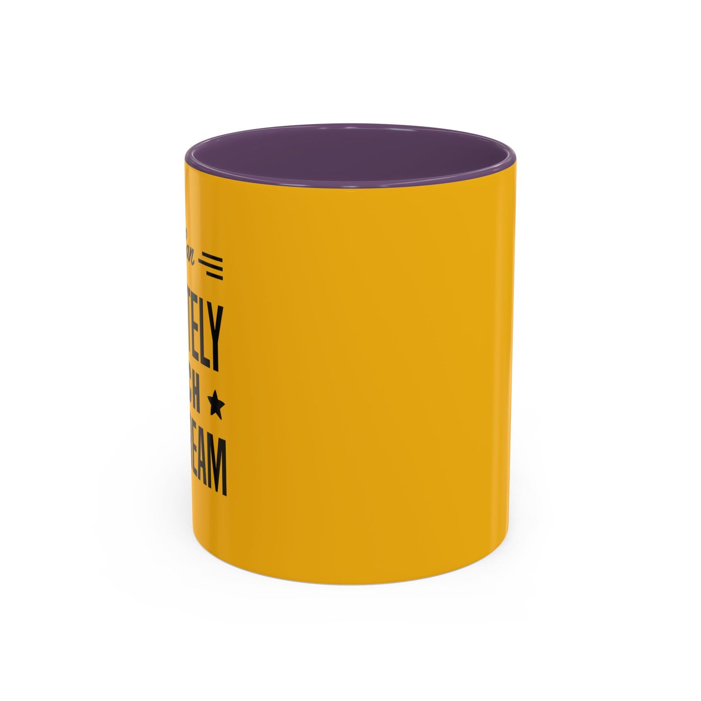 You Can Definitely Reach Your Dream Accent Coffee Mug (11, 15oz)