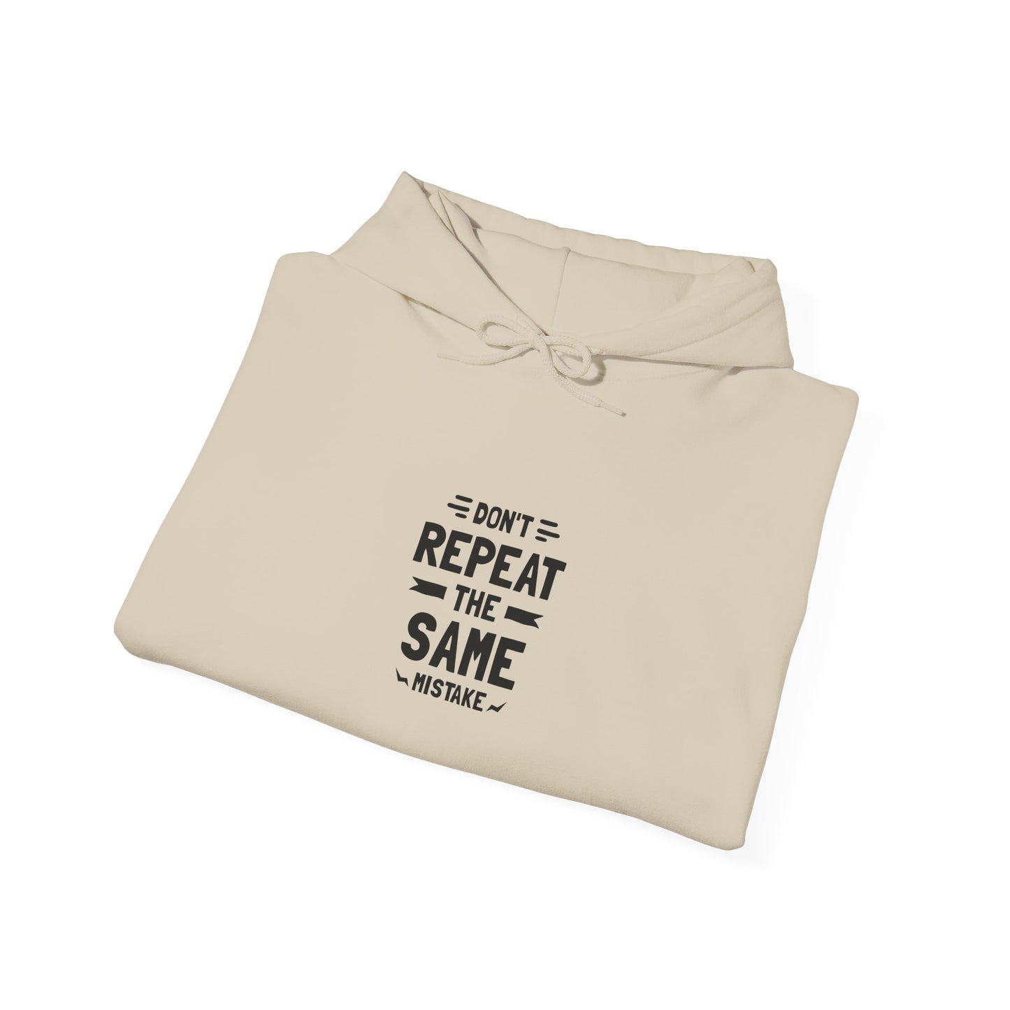 Don't Repeat The Same Mistake Unisex Heavy Blend™ Hooded Sweatshirt