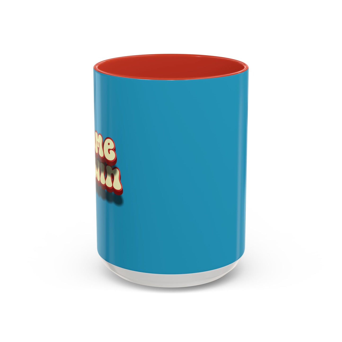 I Come To Win Accent Coffee Mug (11, 15oz)