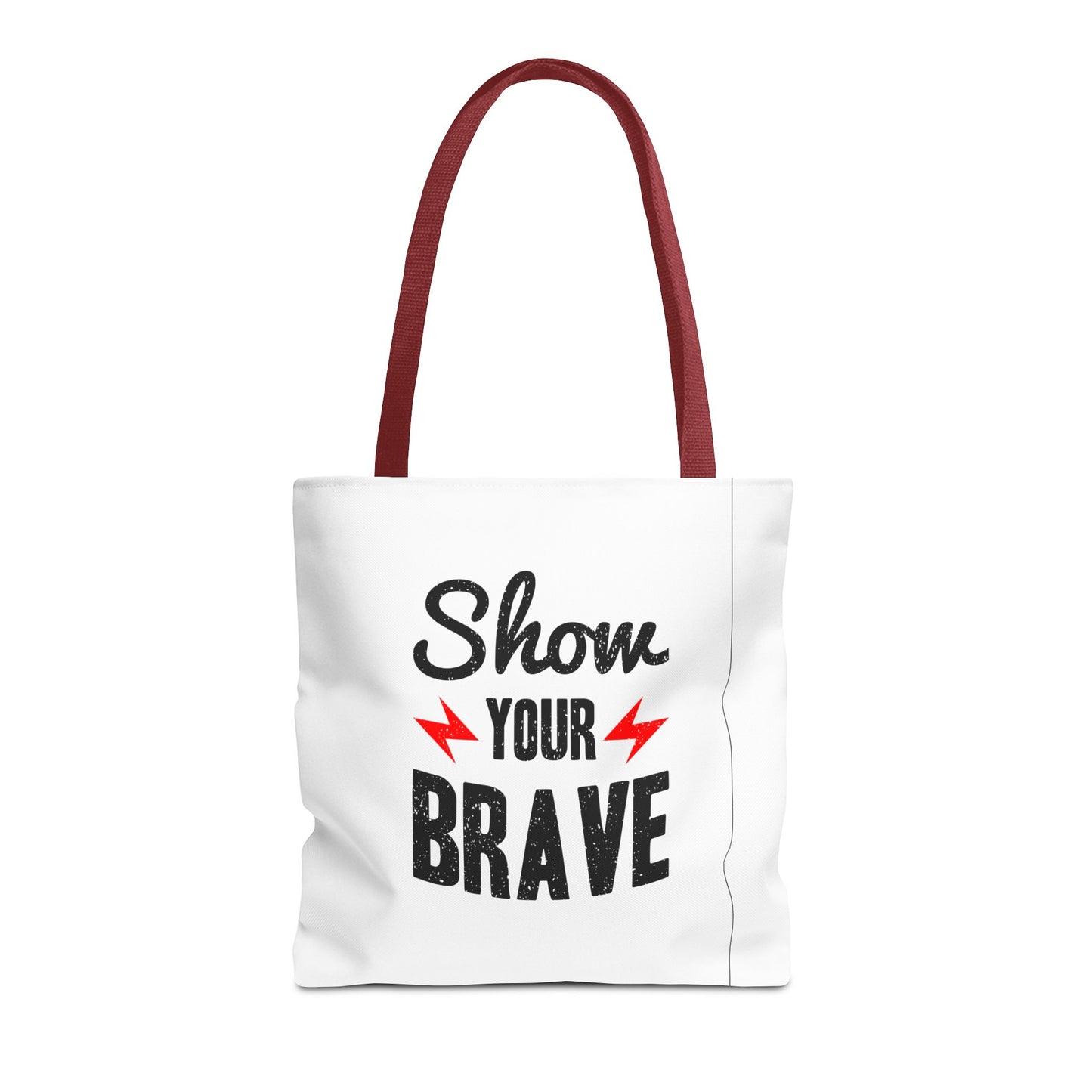 Show Your Brave Tote Bag (AOP)