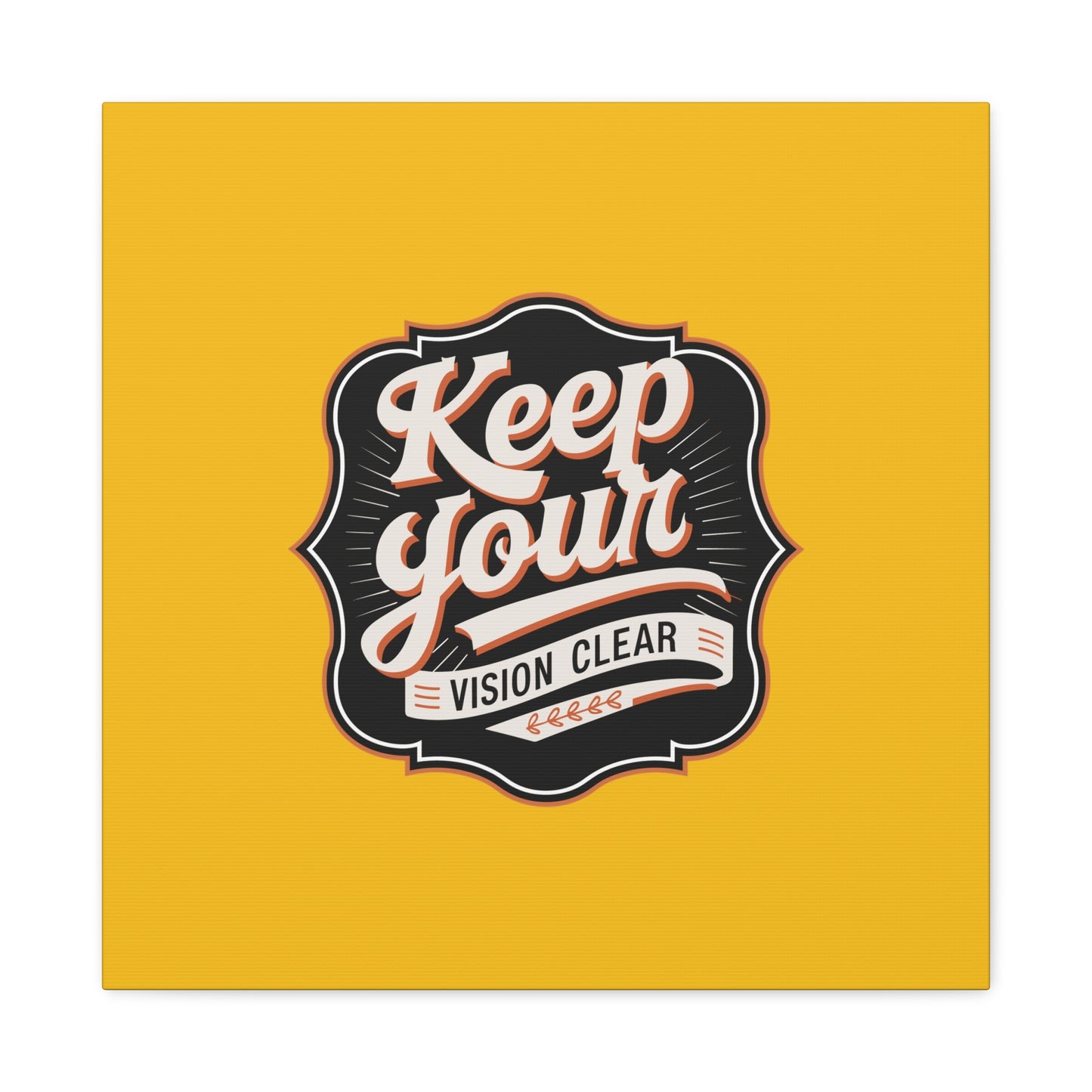 Keep Your Vision Clear Matte Canvas, Stretched, 1.25"