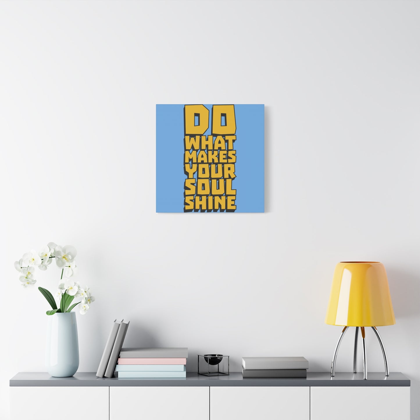 Do What Makes Your Soul Shine Matte Canvas, Stretched, 1.25"