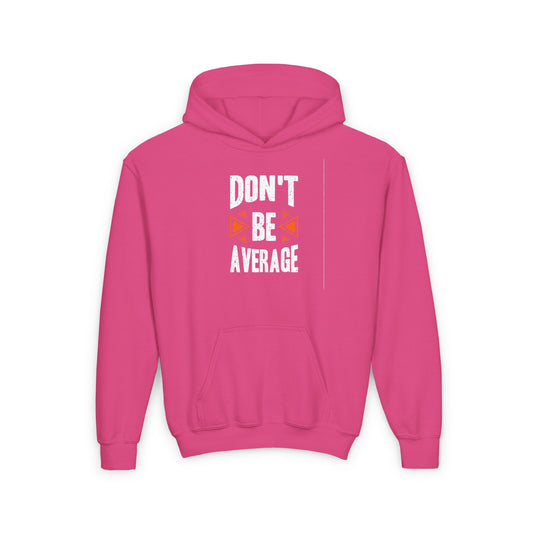 Don't Be Average Youth Heavy Blend Hooded Sweatshirt