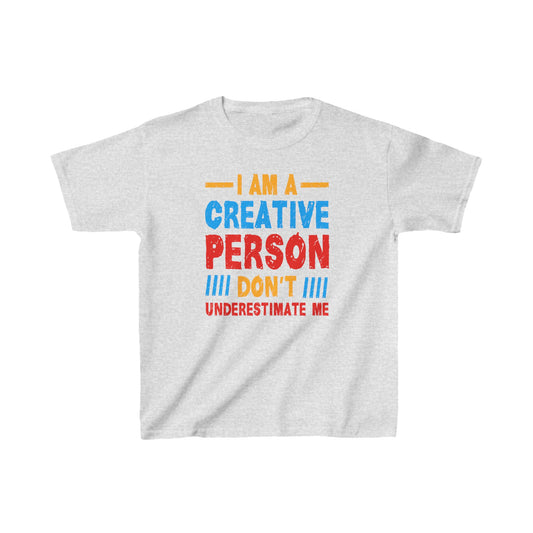 I Am A Creative Person Don't Understimate Me Kids Heavy Cotton™ Tee