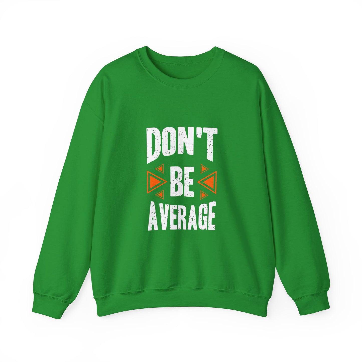 Don't Be Average Unisex Heavy Blend™ Crewneck Sweatshirt