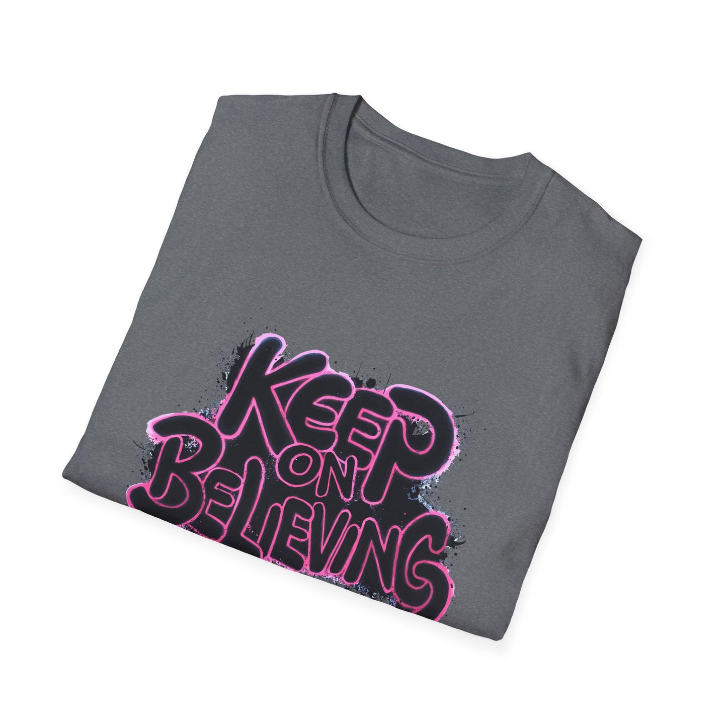 Keep On Believing Unisex Softstyle T-Shirt