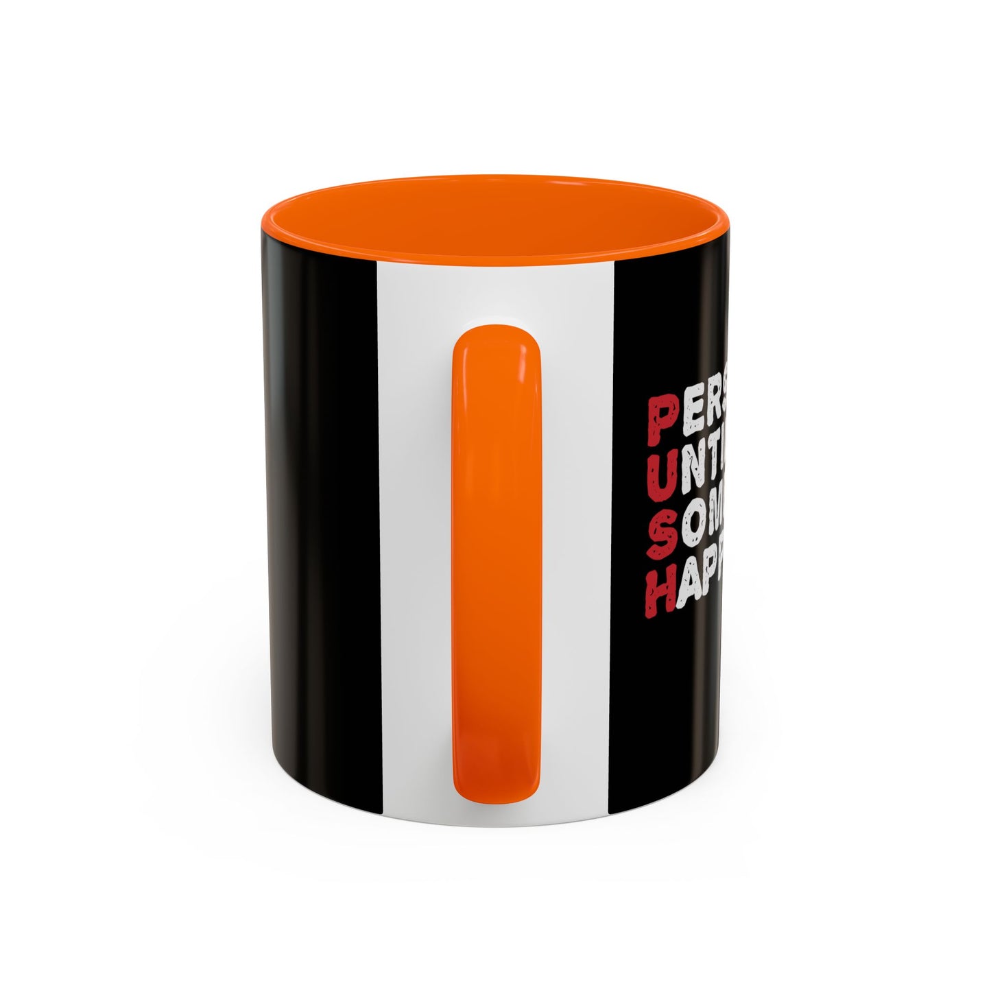 Persist Until Something Happens Accent Coffee Mug (11, 15oz)