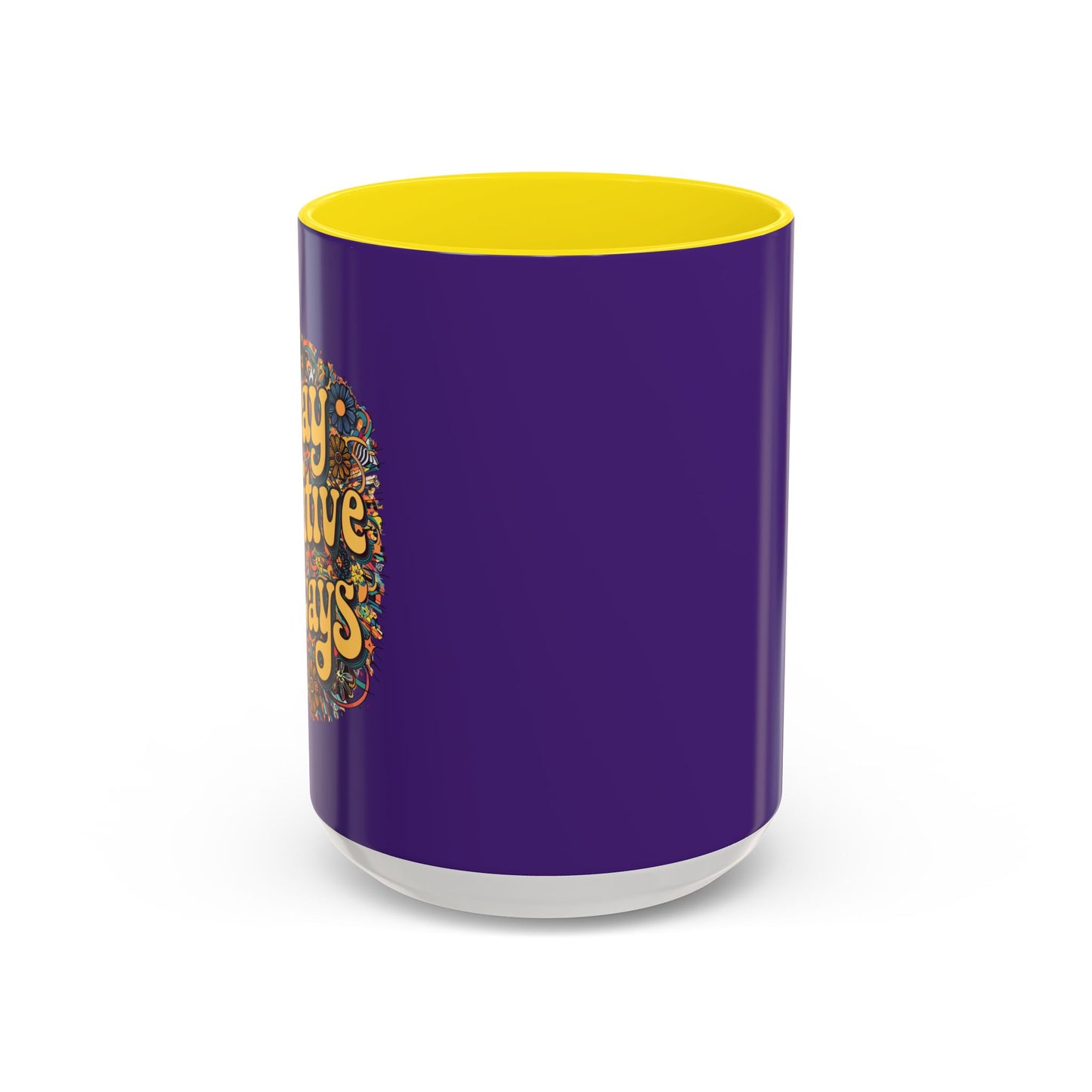 Stay Positive Always Accent Coffee Mug (11, 15oz)