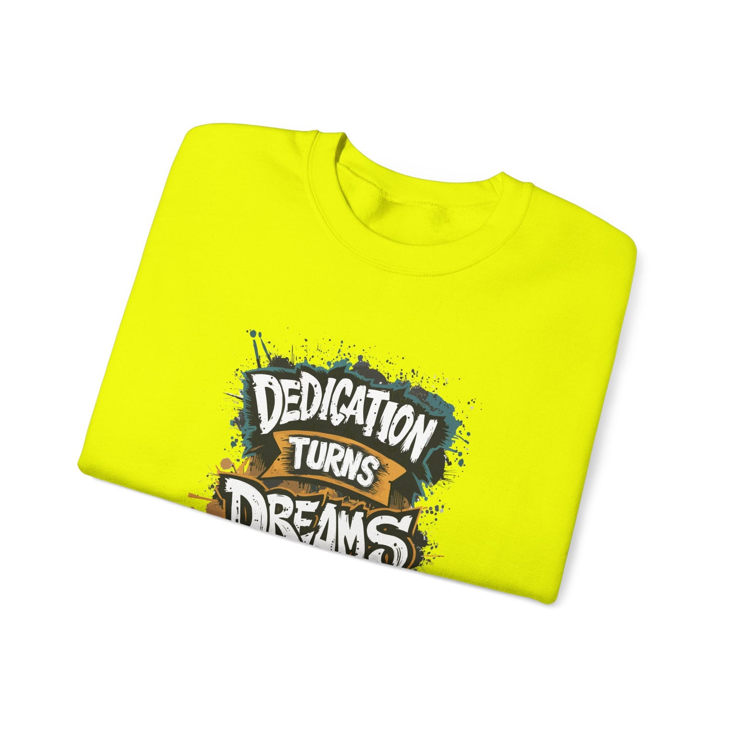 Dedication Turns Dreams Into Reality Unisex Heavy Blend™ Crewneck Sweatshirt