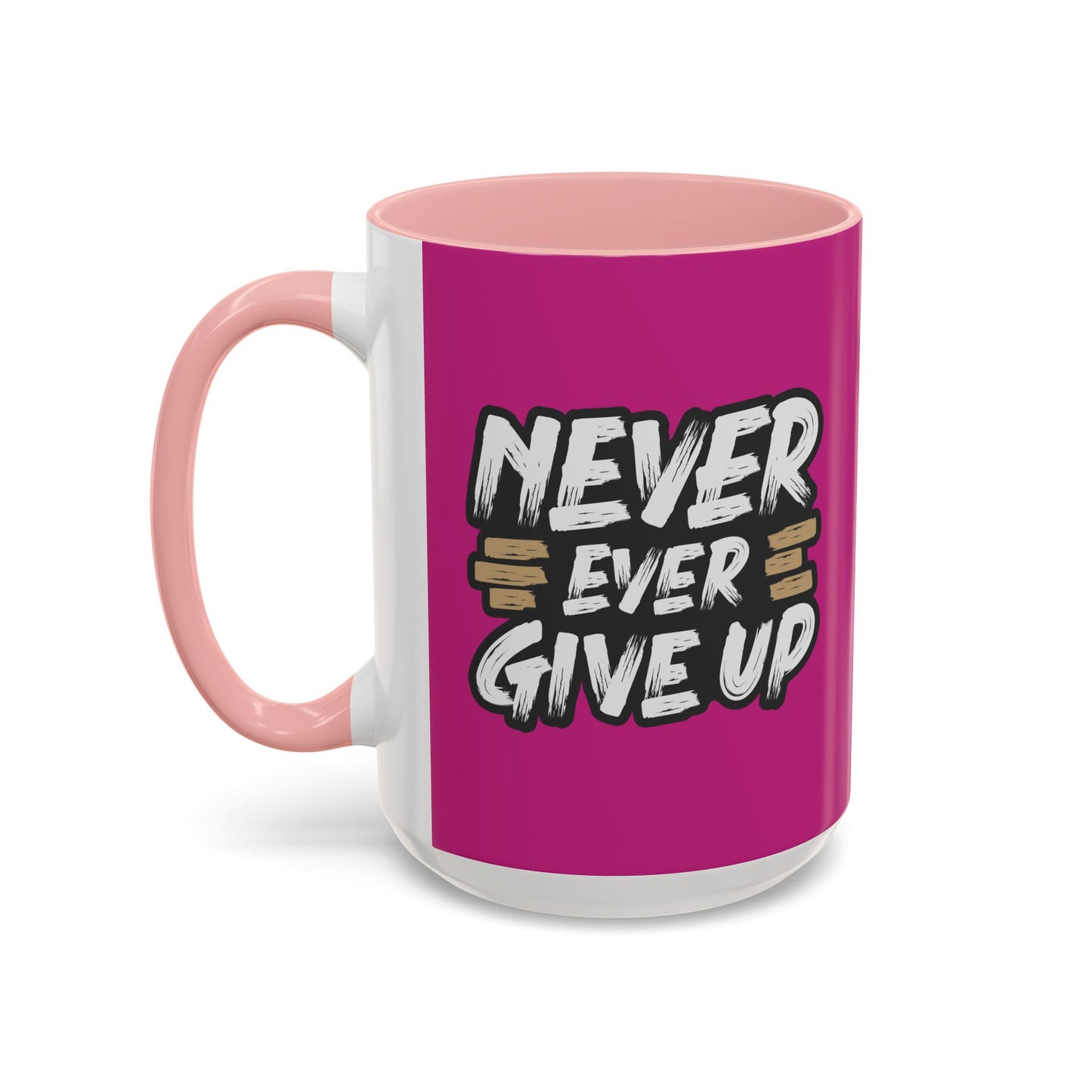 Never Ever Give Up Accent Coffee Mug (11, 15oz)