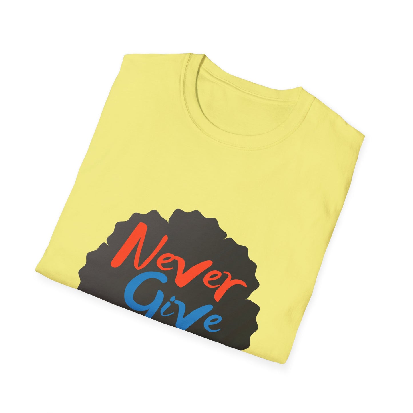 never give up Unisex Softstyle T-Shirt