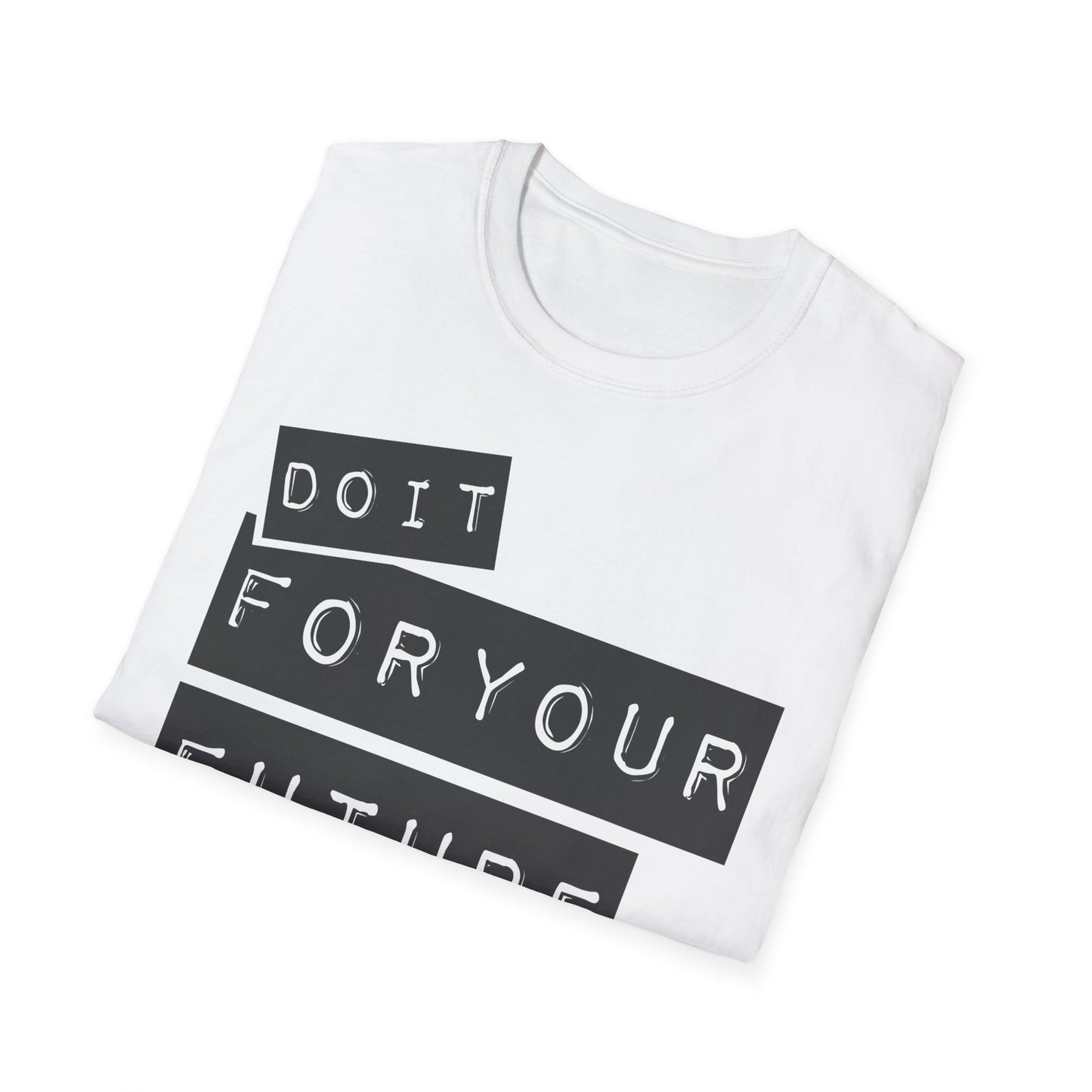 Do It For Your Future Self  Unisex Softstyle T-Shirt
