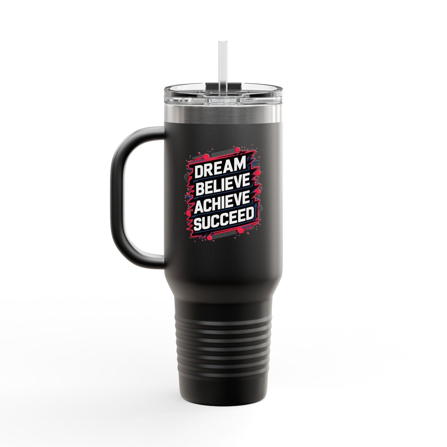Dream Believe Achieve Succeed Insulated Travel Mug, 40oz