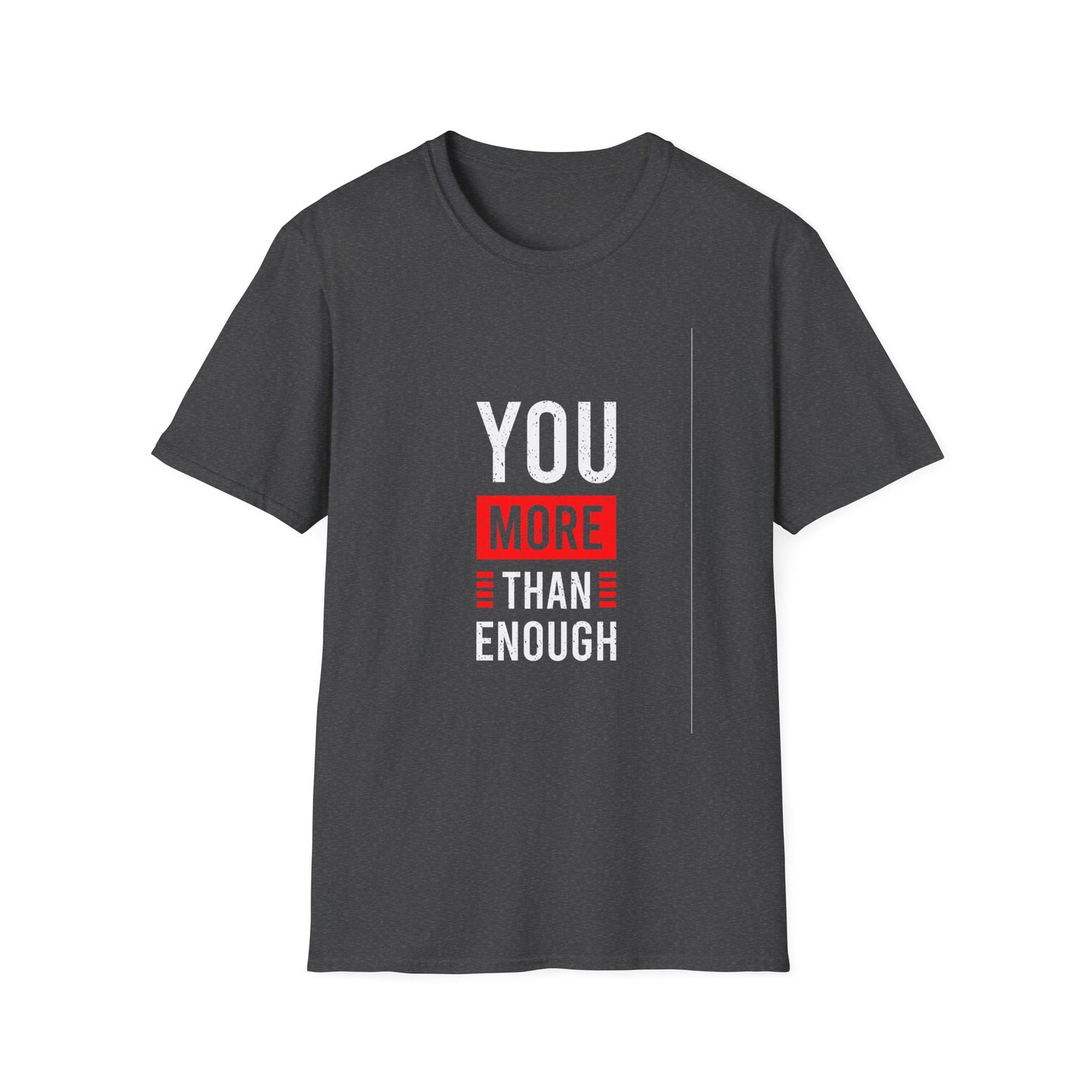 You More Than Enough Unisex Softstyle T-Shirt