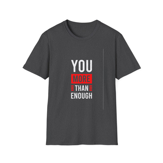 You More Than Enough Unisex Softstyle T-Shirt