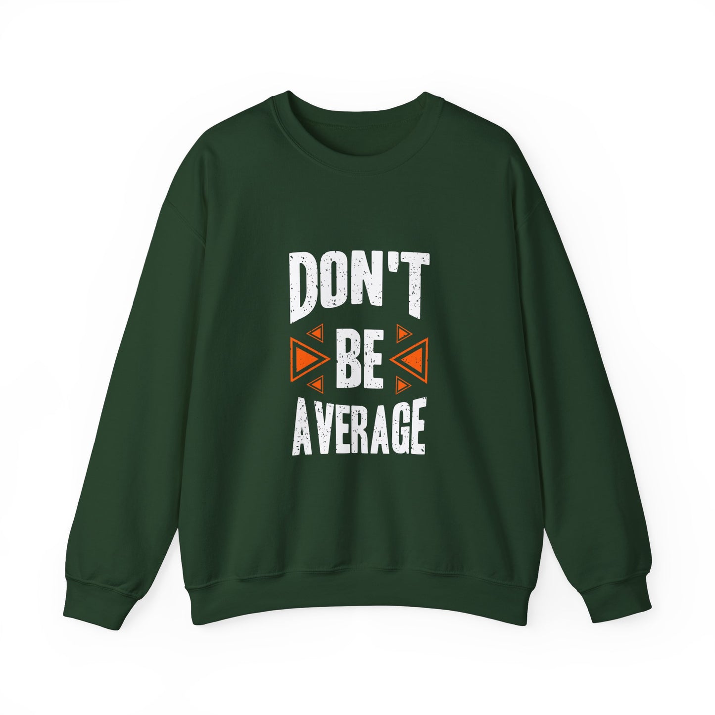 Don't Be Average Unisex Heavy Blend™ Crewneck Sweatshirt