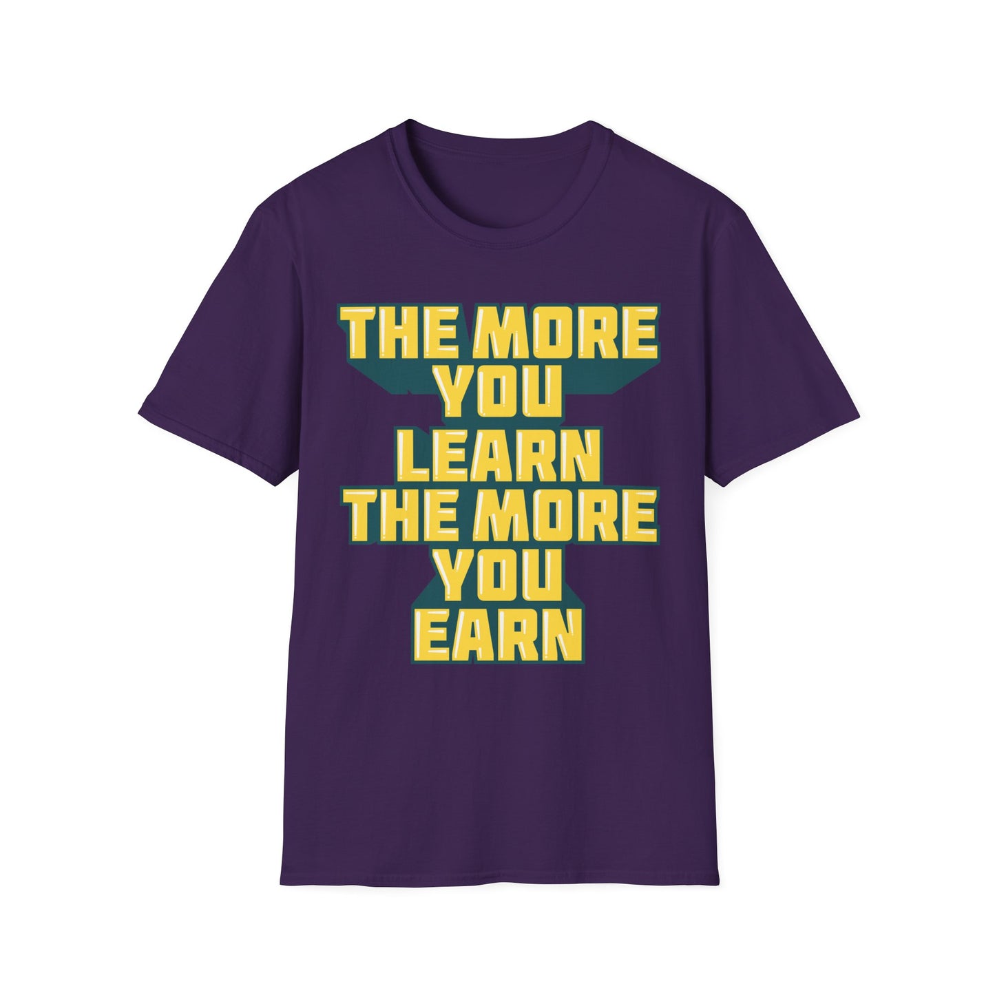 The More You Learn The More You Earn Unisex Softstyle T-Shirt