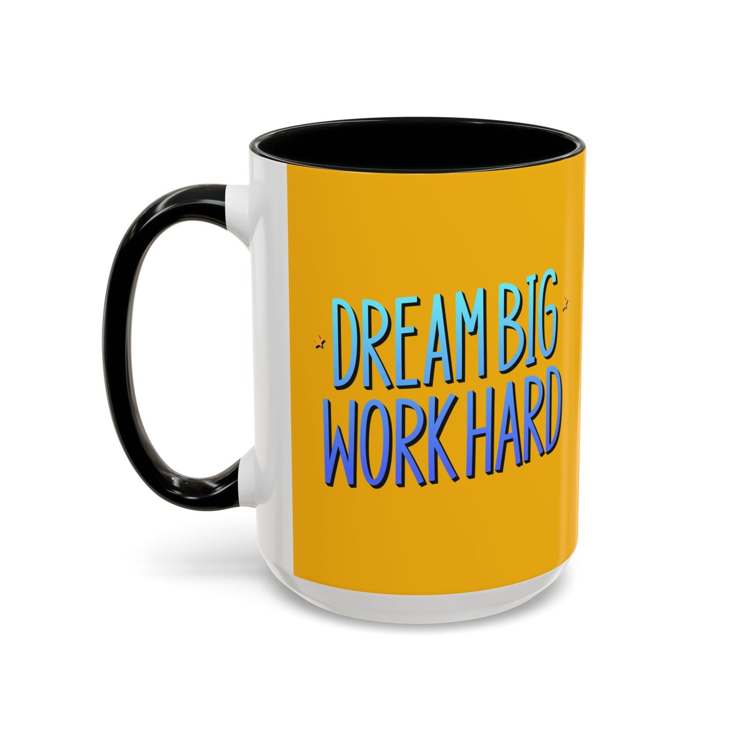 Dream Big Work Hard Accent Coffee Mug (11, 15oz)