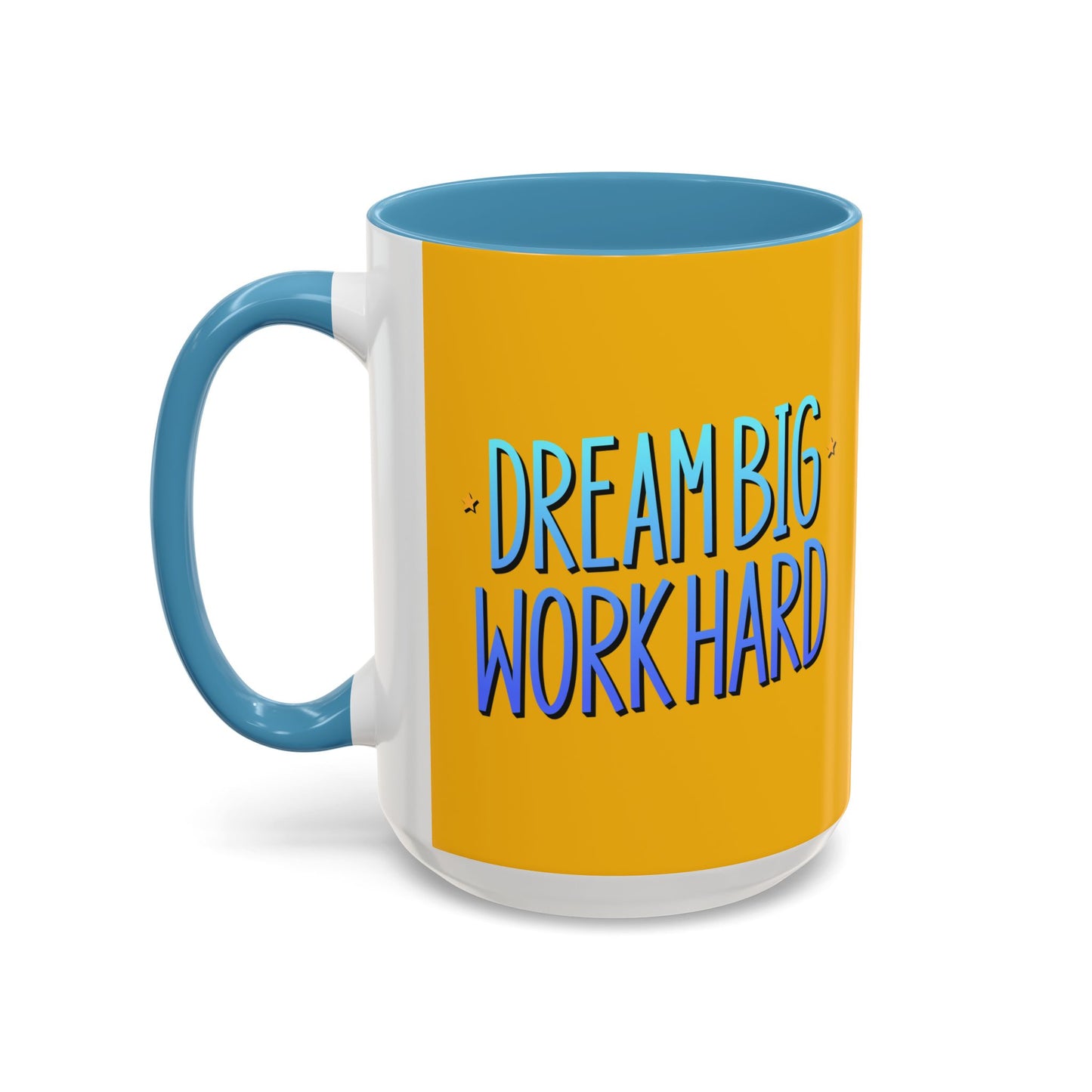 Dream Big Work Hard Accent Coffee Mug (11, 15oz)