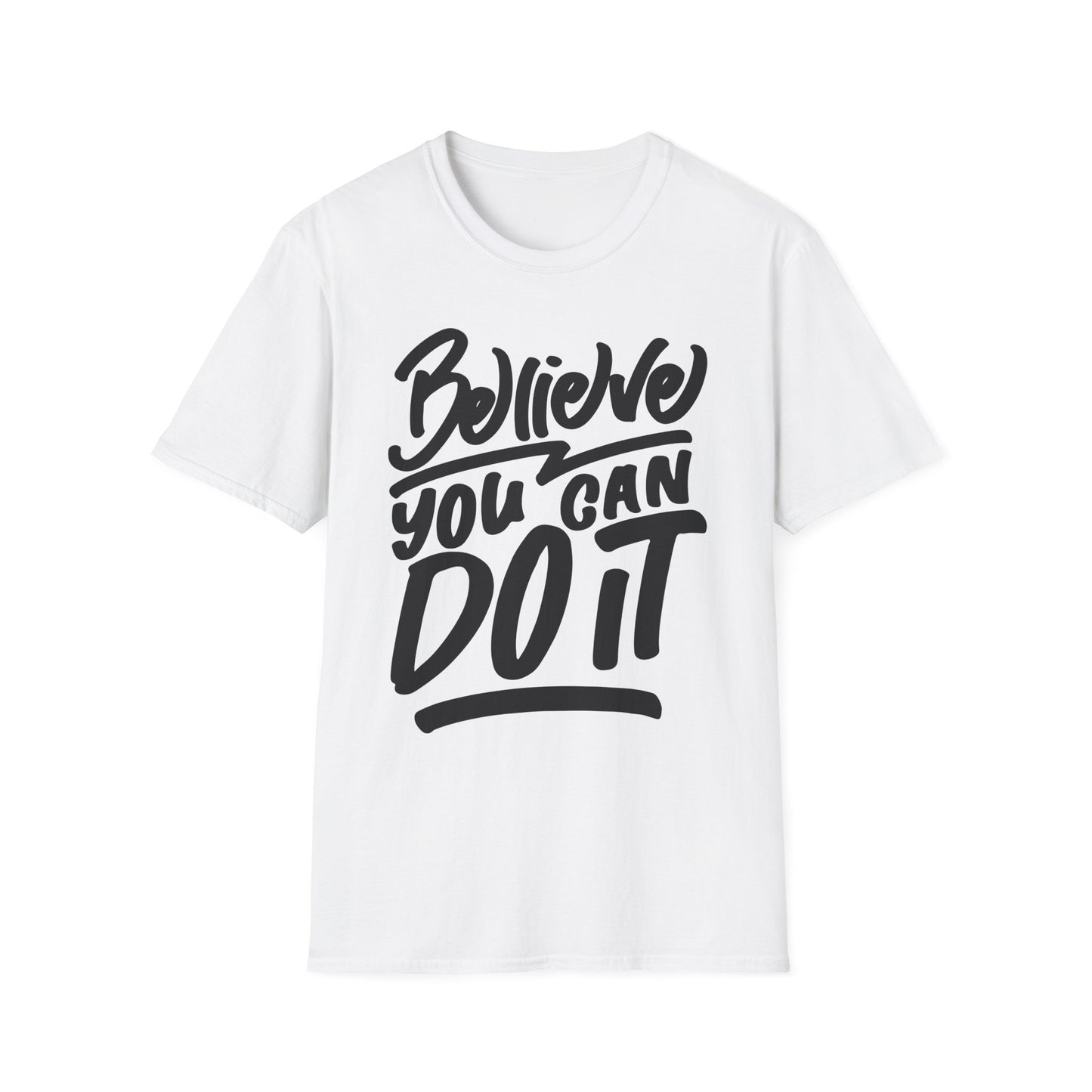 Believe You Can Do It  Unisex Softstyle T-Shirt