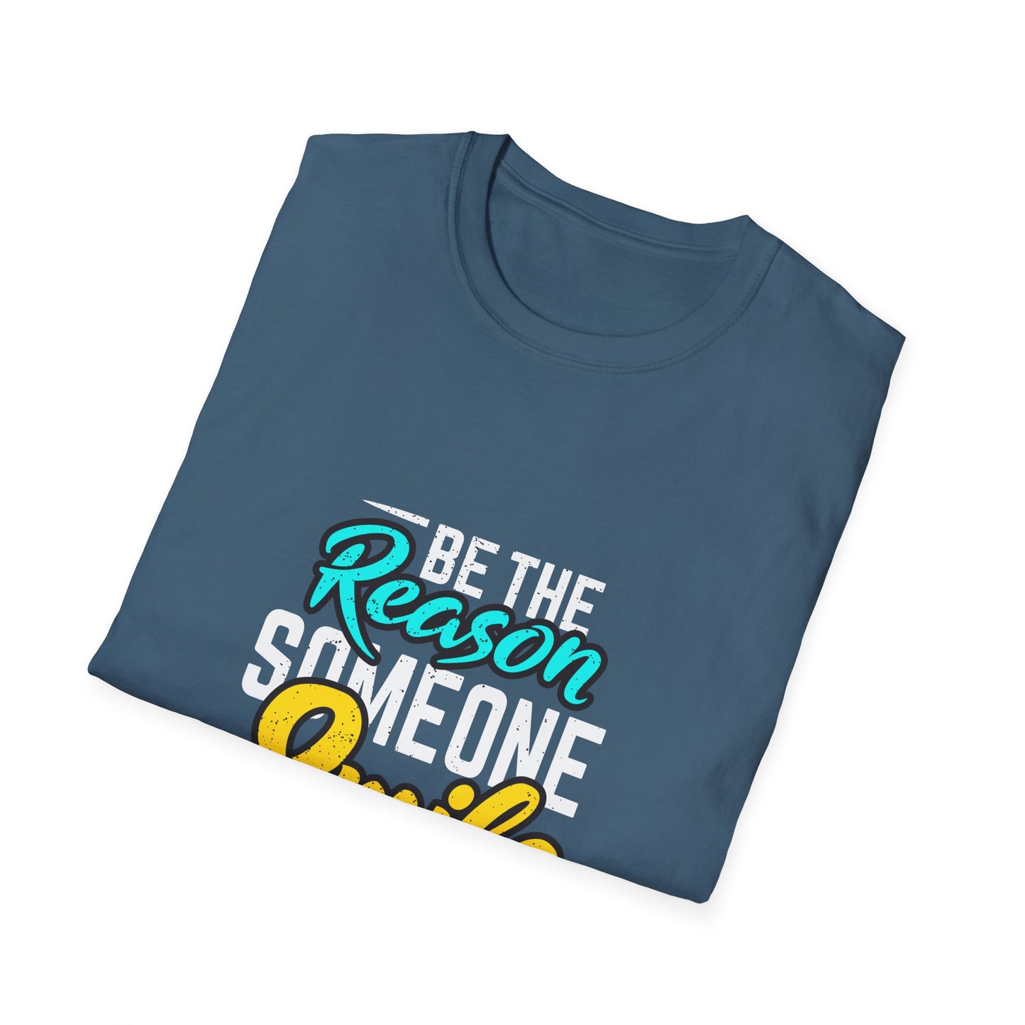 Be The Reason Someone Smile Today  Unisex Softstyle T-Shirt