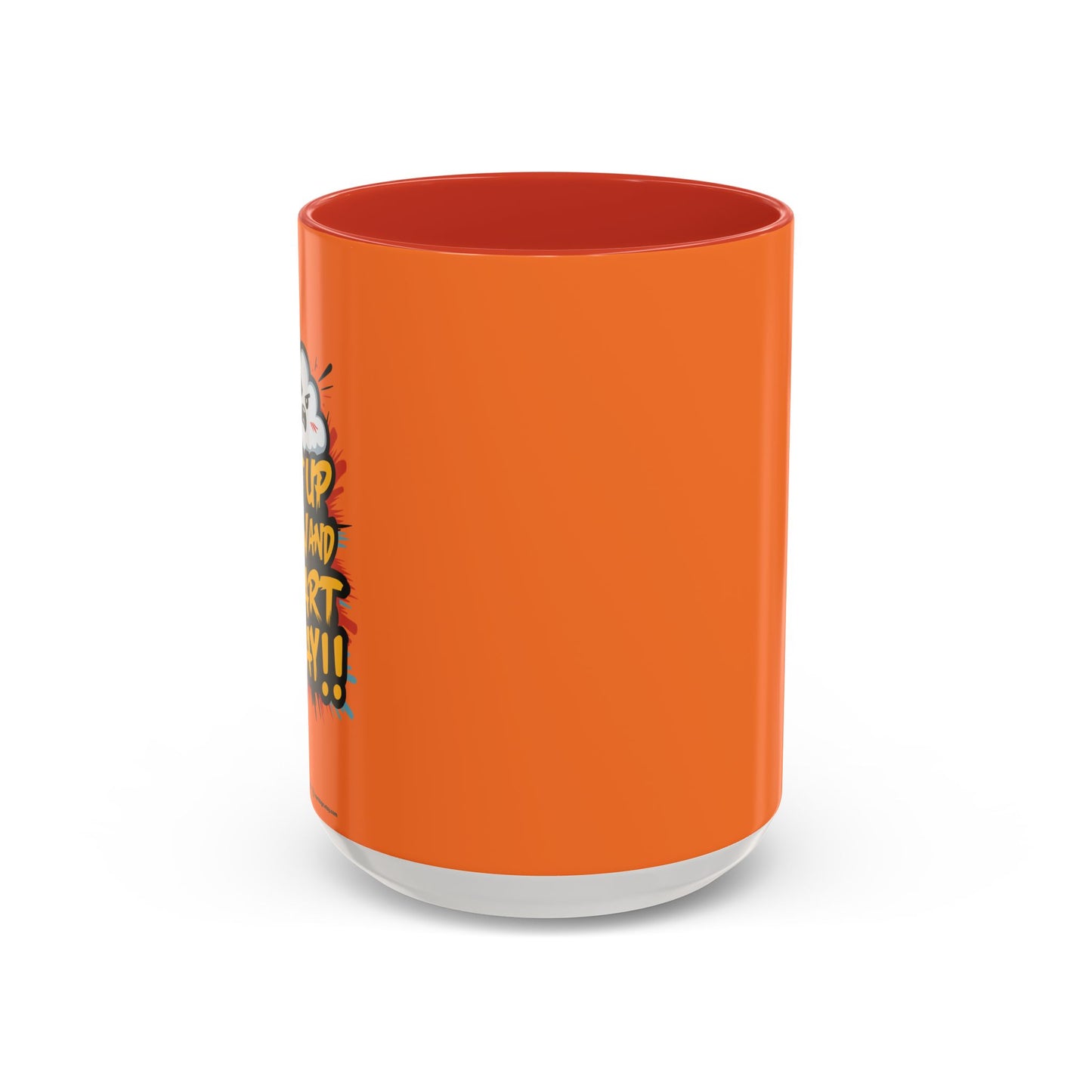 Get Up Now And Start Away!! Accent Coffee Mug (11, 15oz)