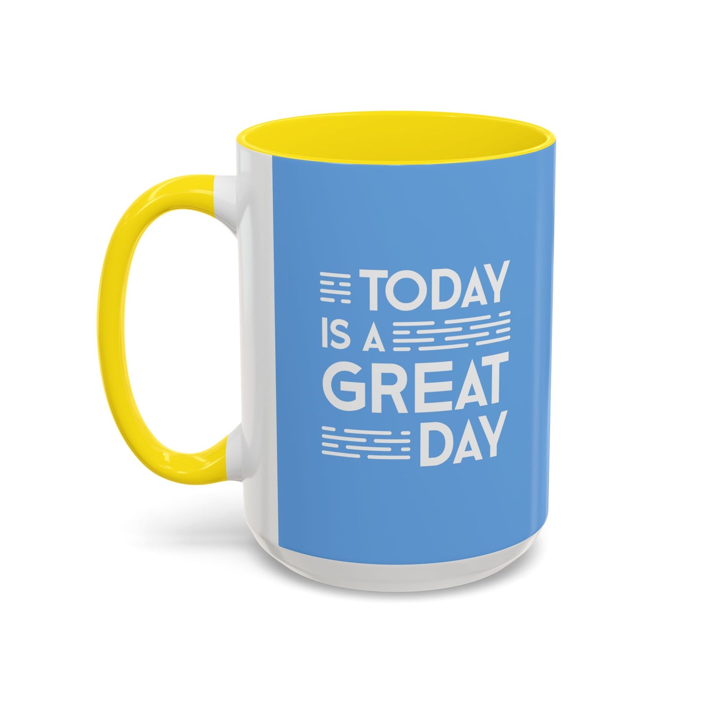Today Is A Great Day Accent Coffee Mug (11, 15oz)