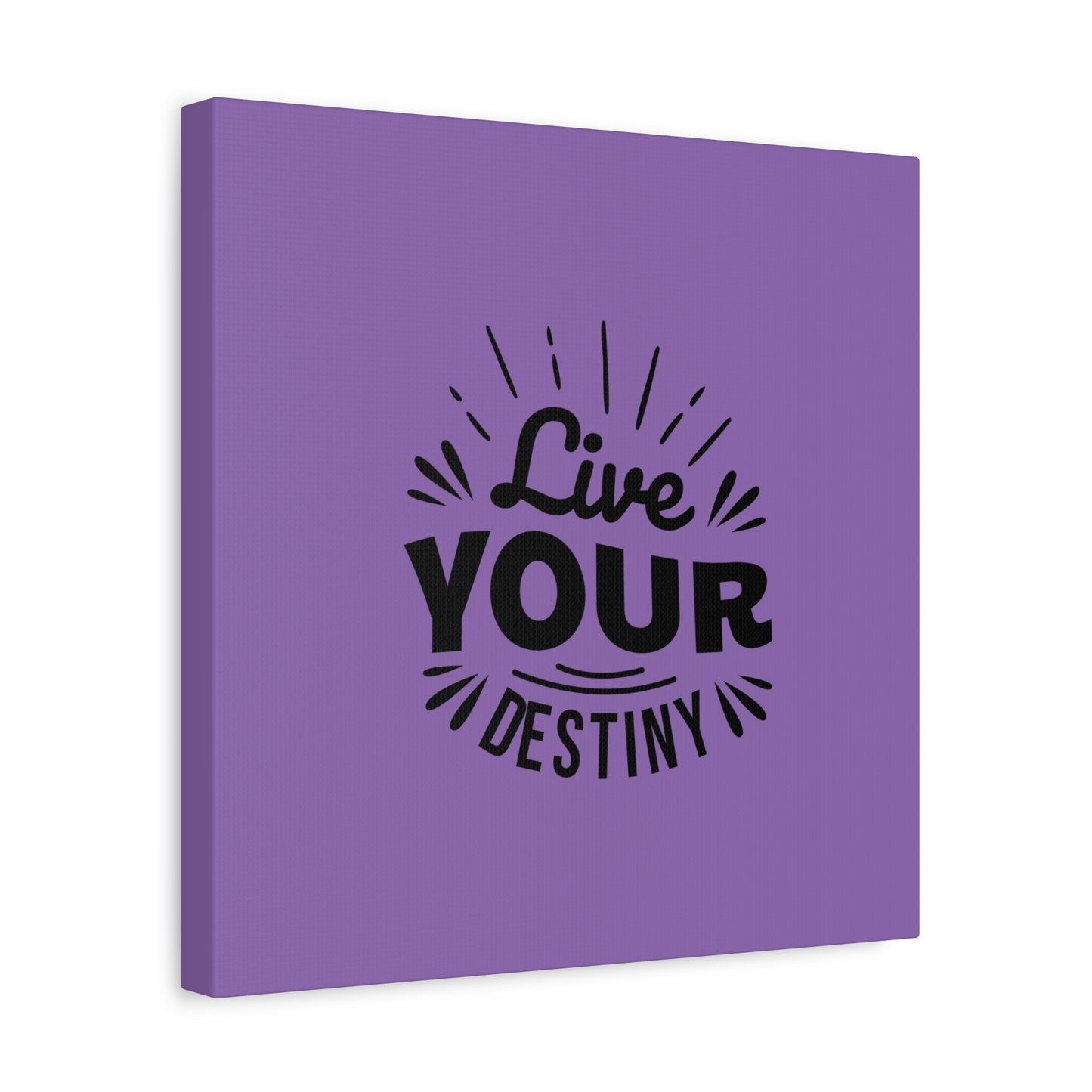 Live Your Destiny Matte Canvas, Stretched, 1.25"