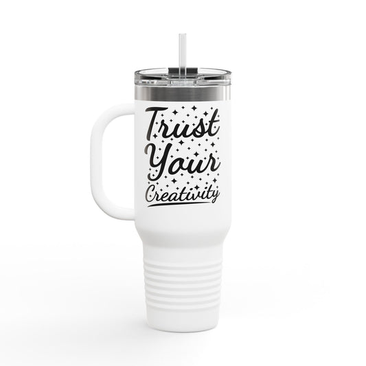 Trust Your Creativity Insulated Travel Mug, 40oz
