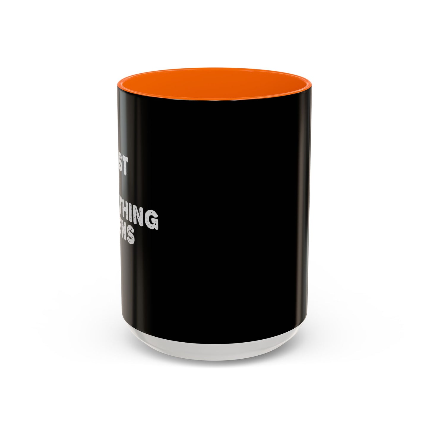 Persist Until Something Happens Accent Coffee Mug (11, 15oz)