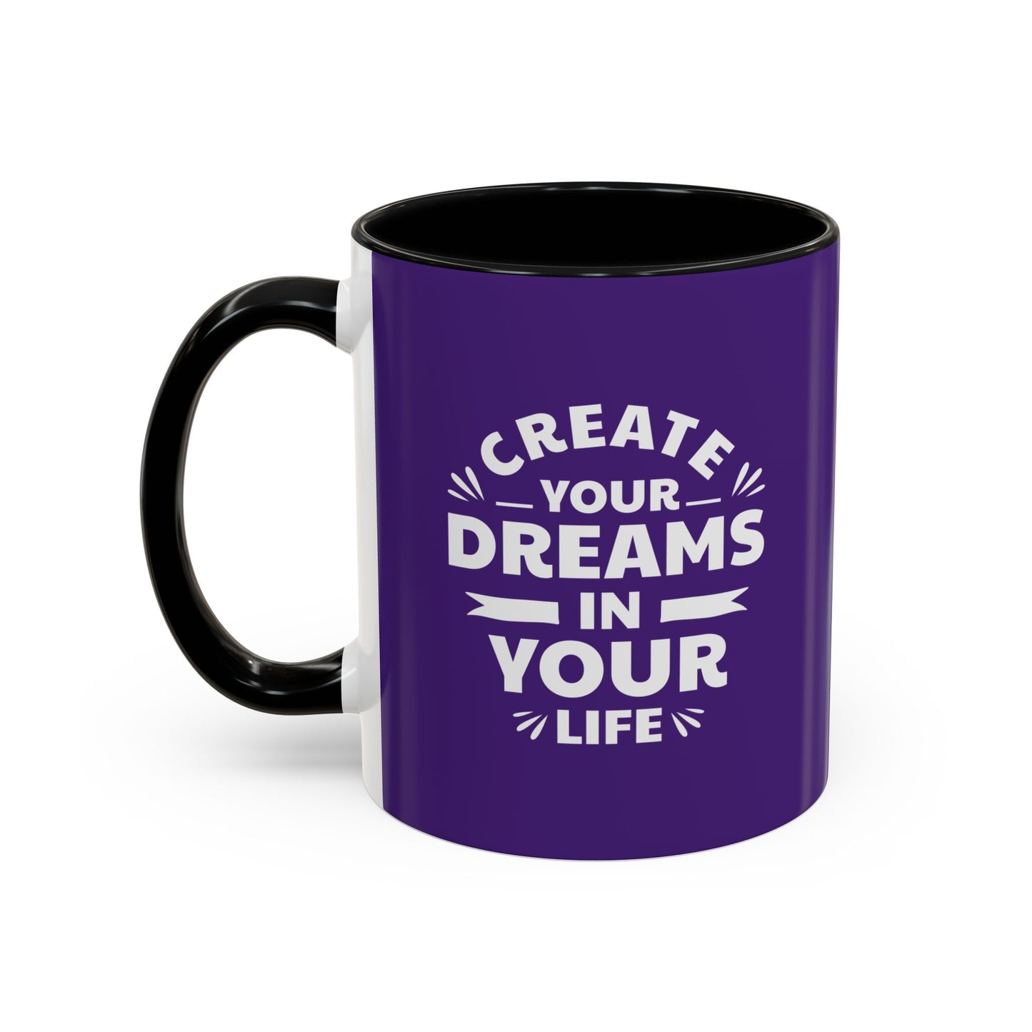 Create Your Dreams In Your Life Accent Coffee Mug (11, 15oz)