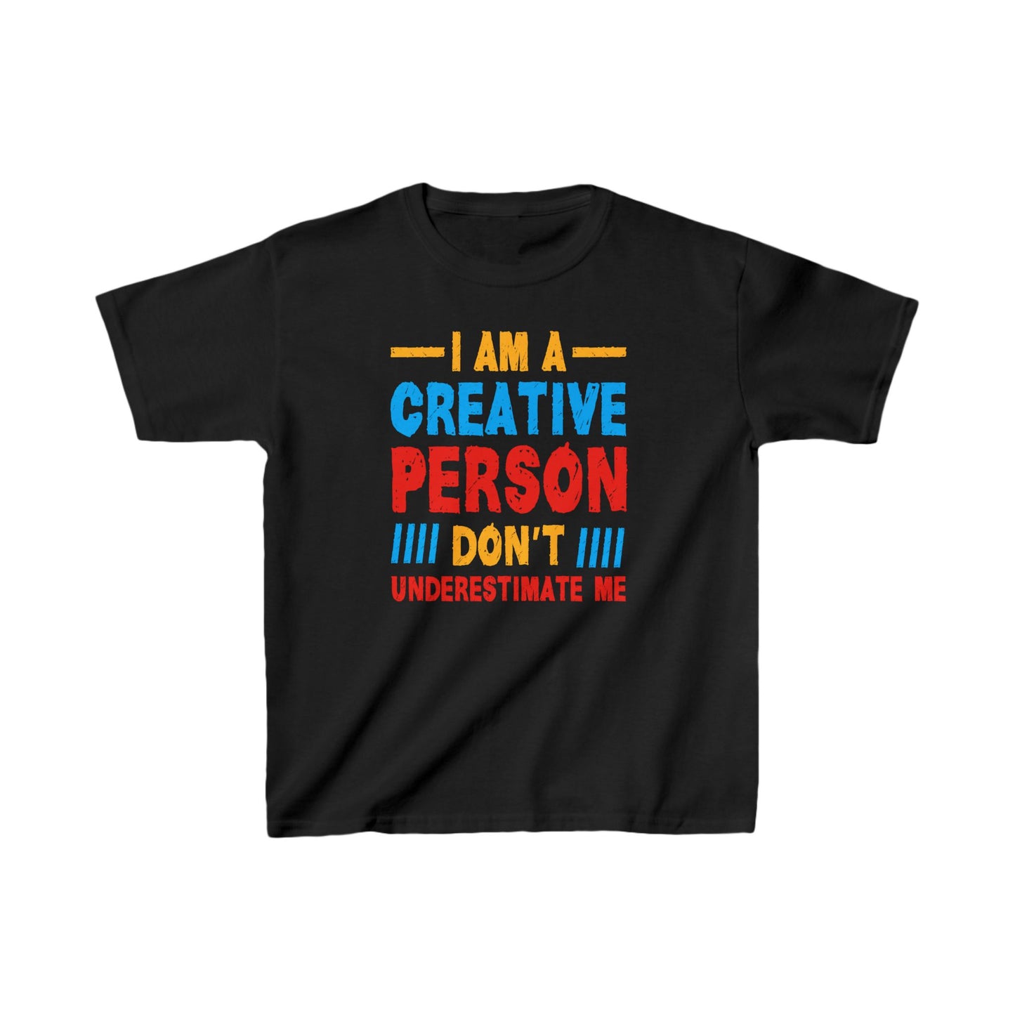 I Am A Creative Person Don't Understimate Me Kids Heavy Cotton™ Tee